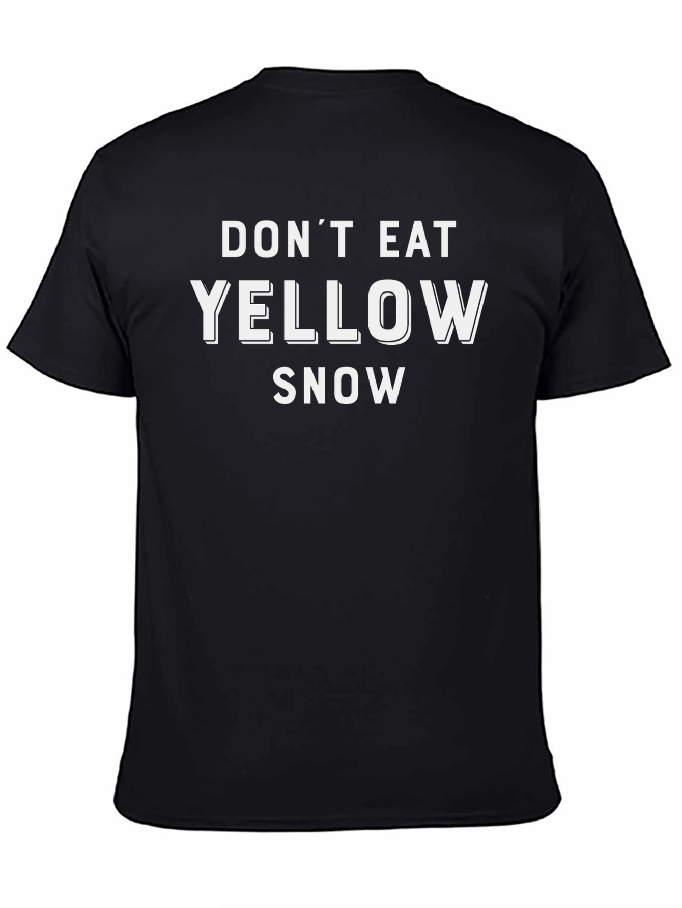 Dont Eat Yellow Snow T-Shirt