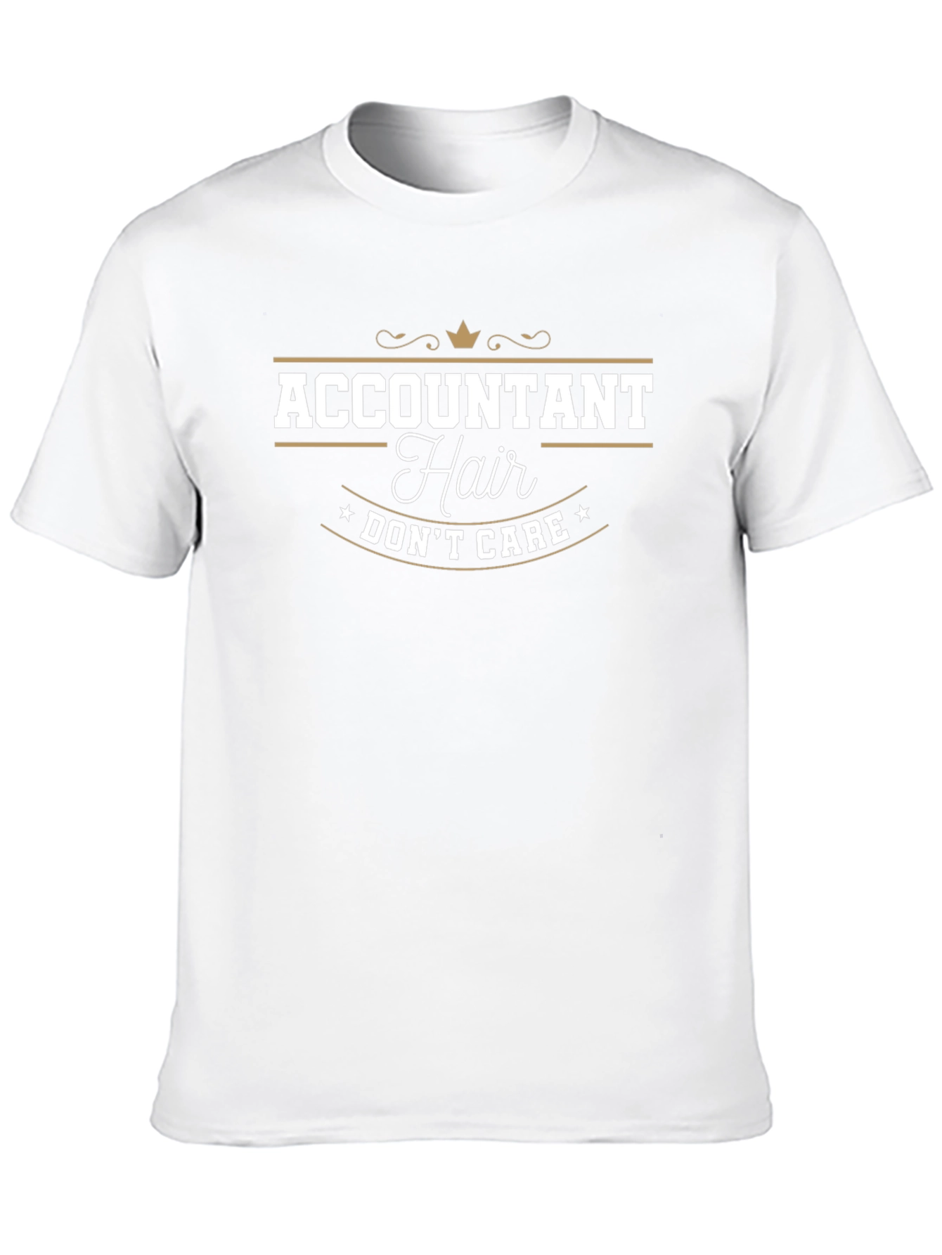 Accountant Hair Dont Care Funny Graphic Tee