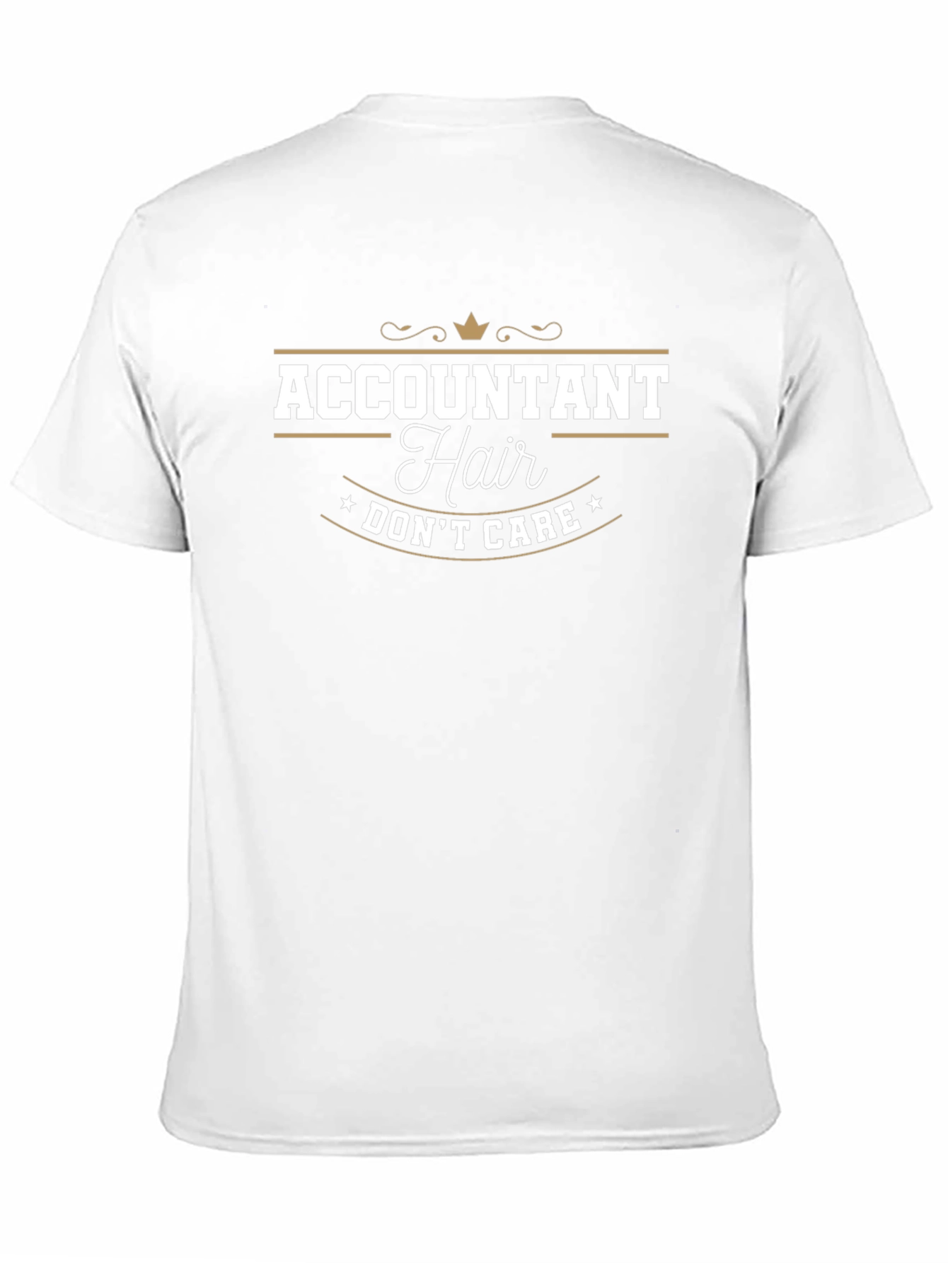 Accountant Hair Dont Care Funny Graphic Tee