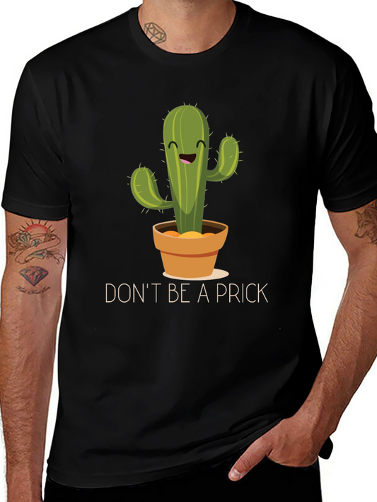 Funny Cactus Graphic T-Shirt - Dont Be A Prick