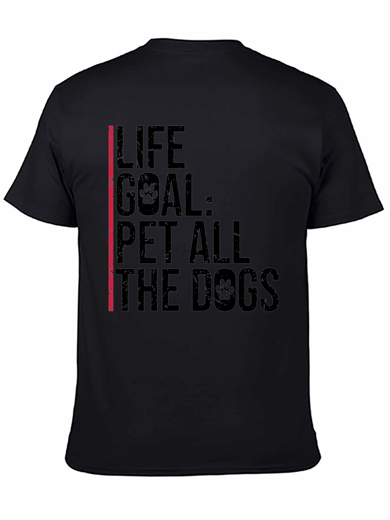Life Goal: Pet All The Dogs - Black T-Shirt