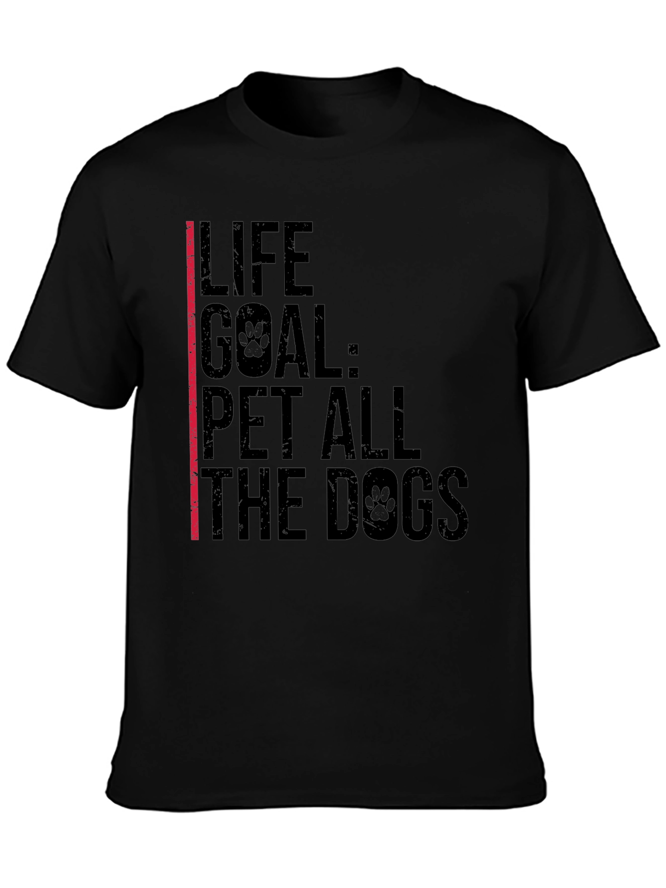 Life Goal: Pet All The Dogs - Black T-Shirt