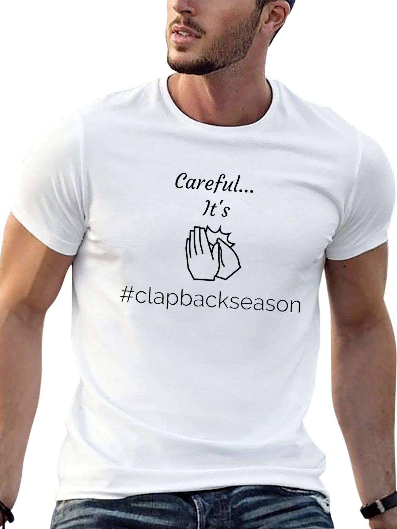 Careful Clapback Season Black T-Shirt