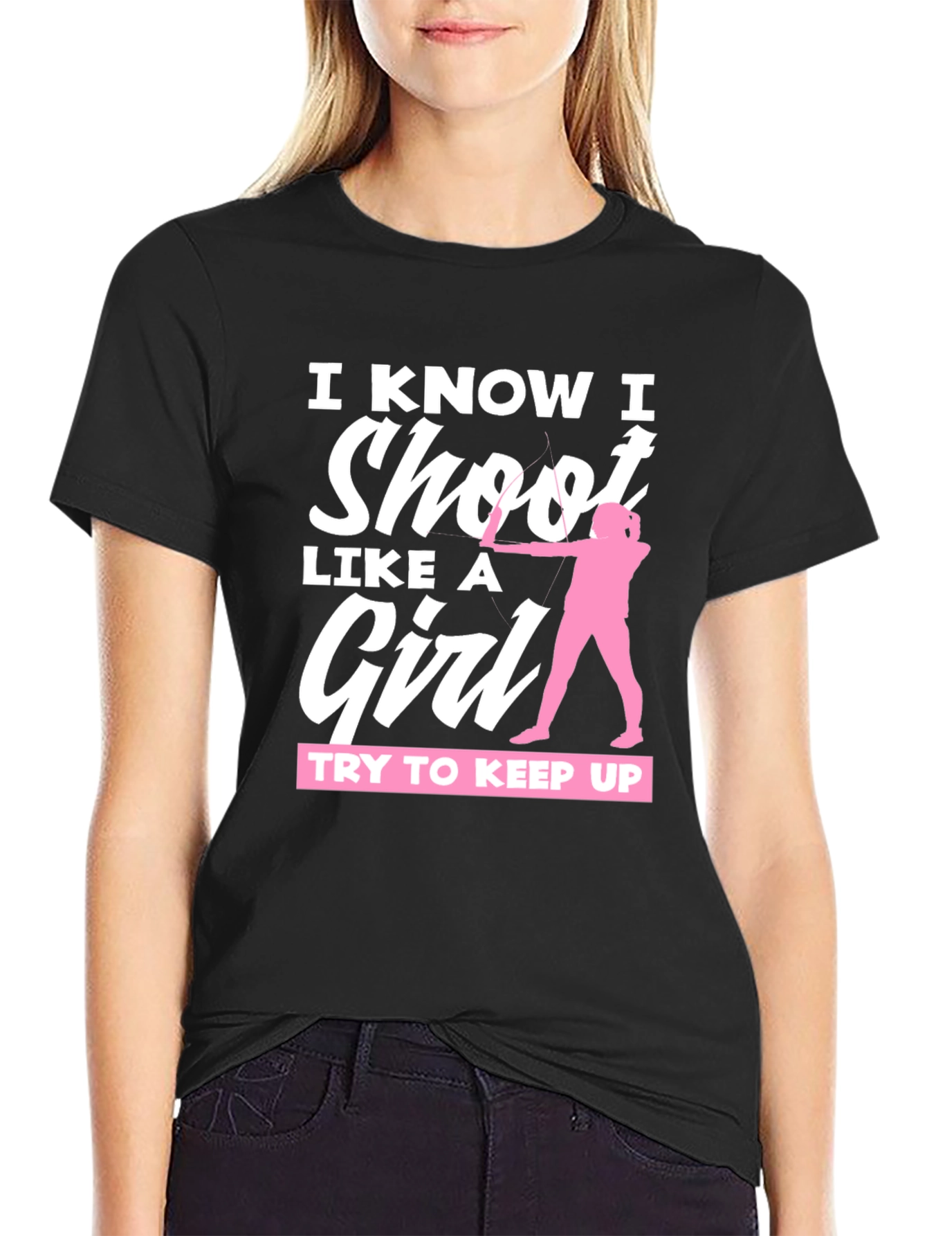 I Know I Shoot Like A Girl T-Shirt
