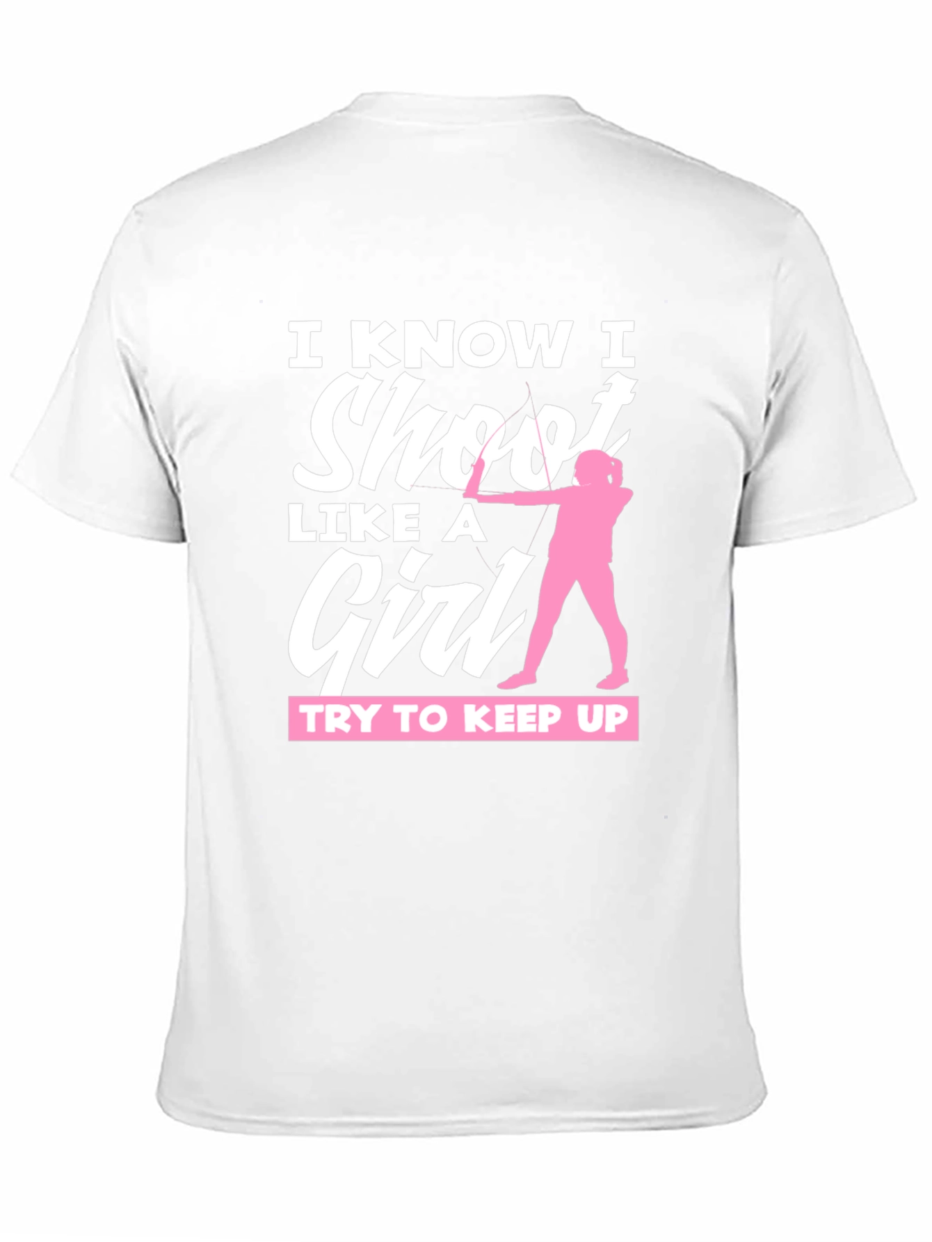 I Know I Shoot Like A Girl T-Shirt
