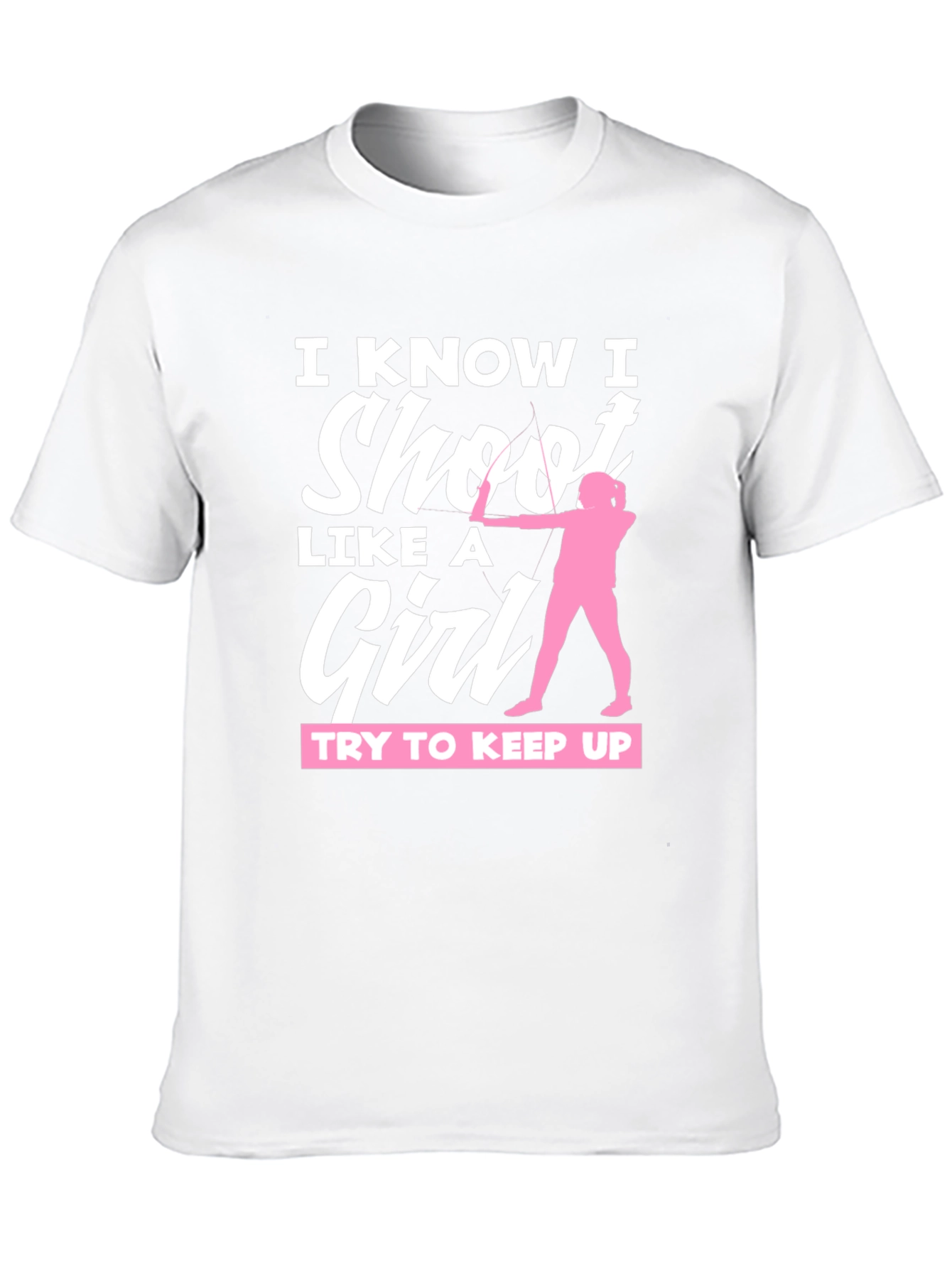 I Know I Shoot Like A Girl T-Shirt