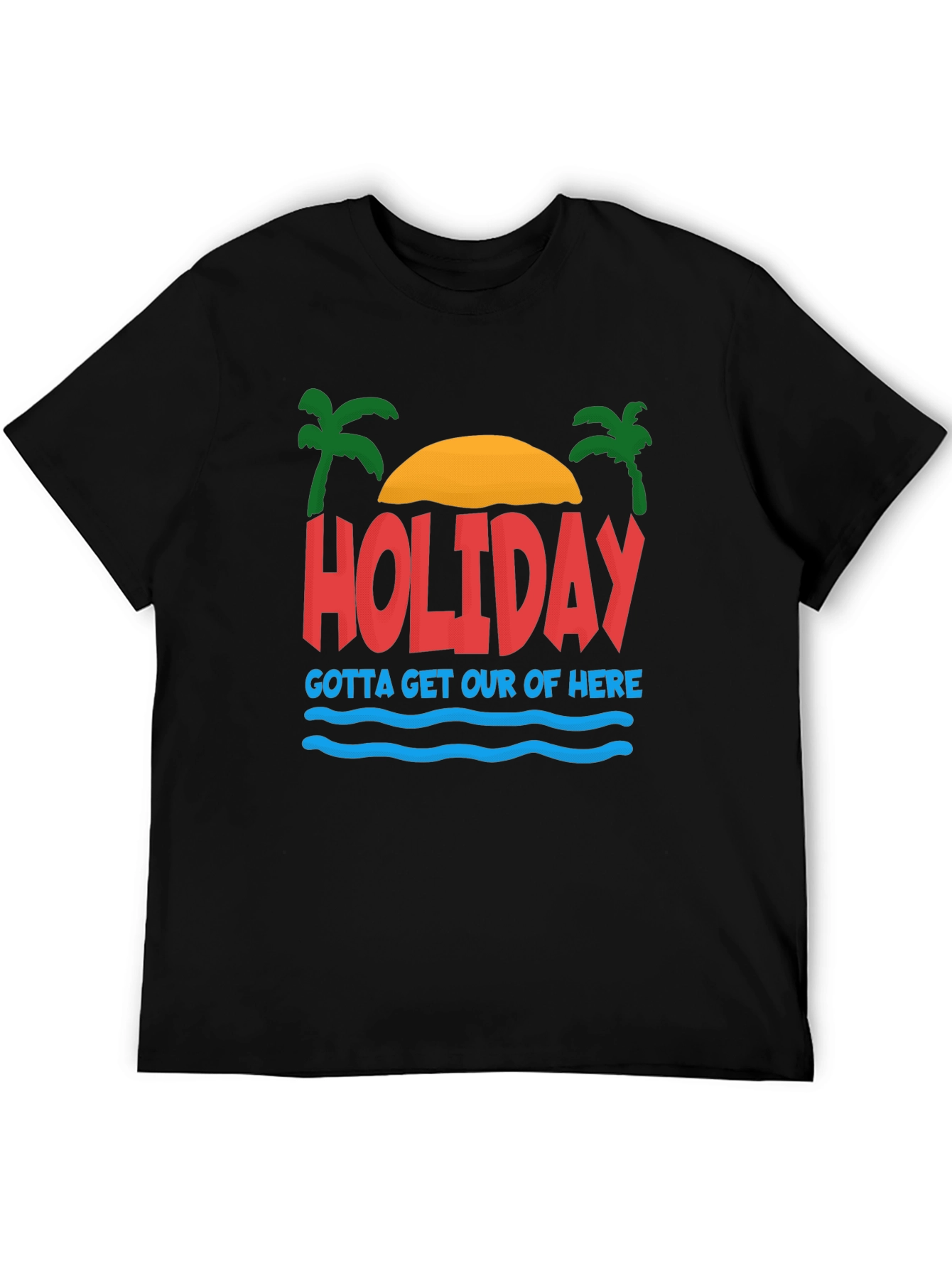 Holiday Graphic T-Shirt - Gotta Get Out Of Here