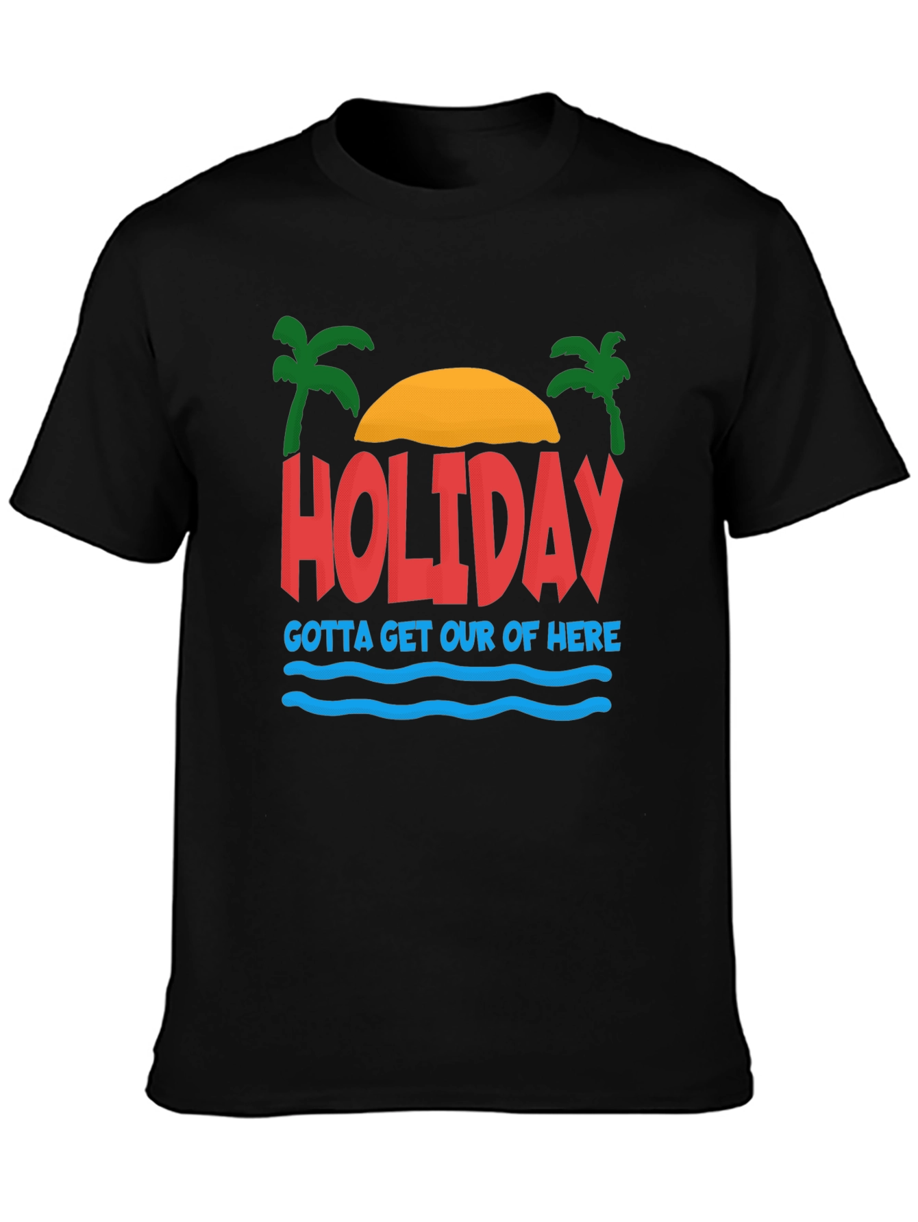 Holiday Graphic T-Shirt - Gotta Get Out Of Here