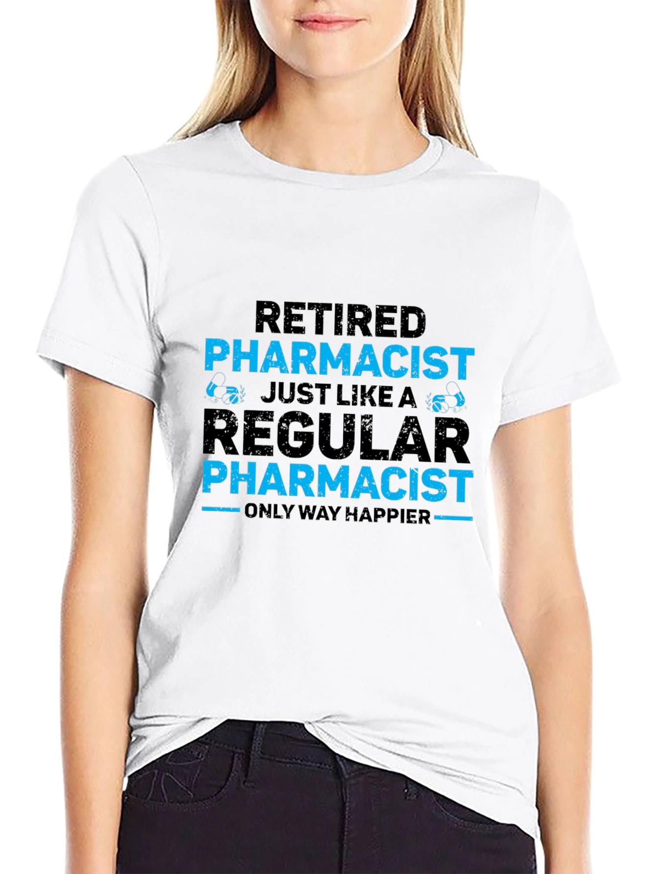 Retired Pharmacist T-Shirt - Happier Than Regular