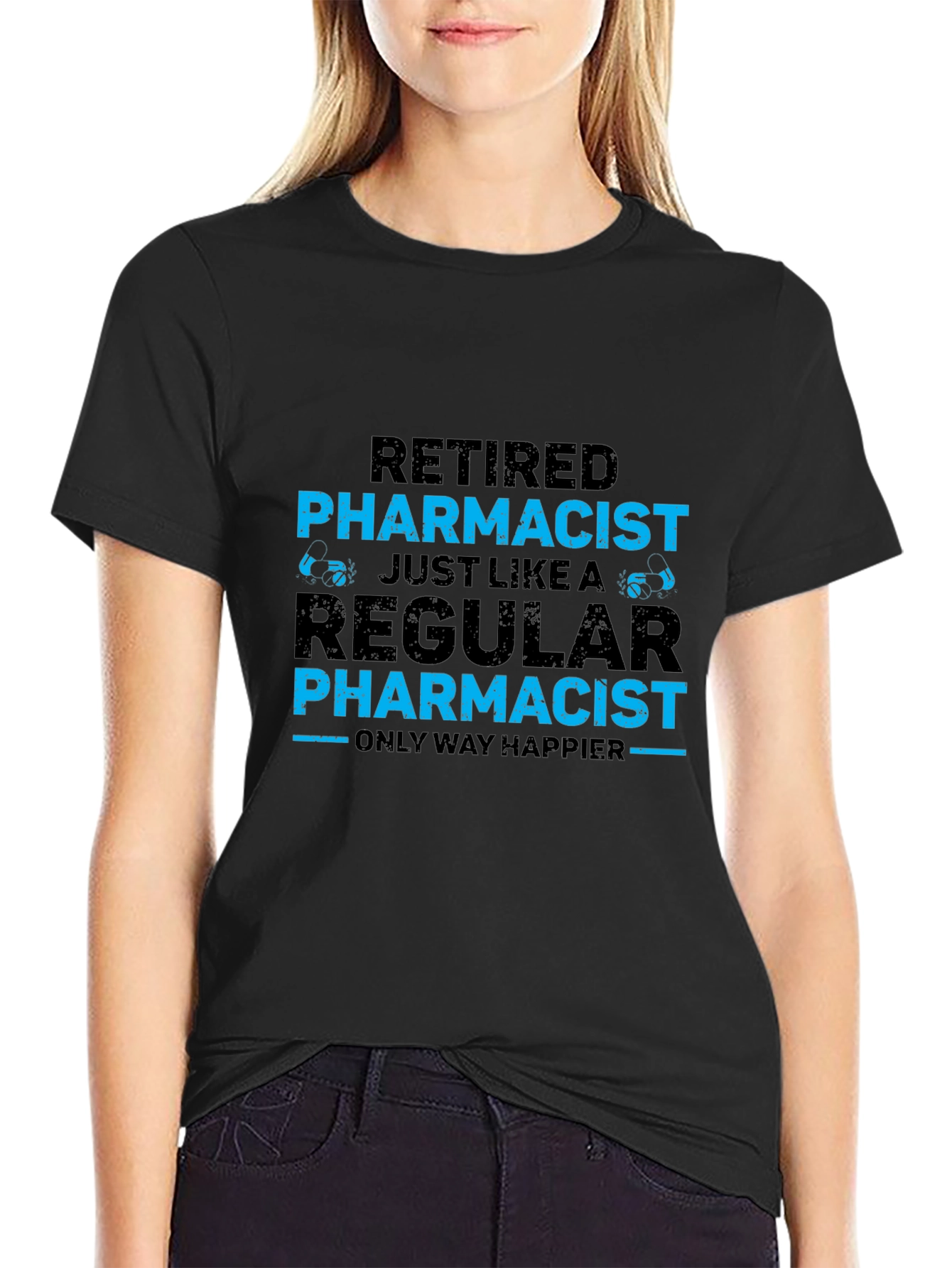 Retired Pharmacist T-Shirt - Happier Than Regular