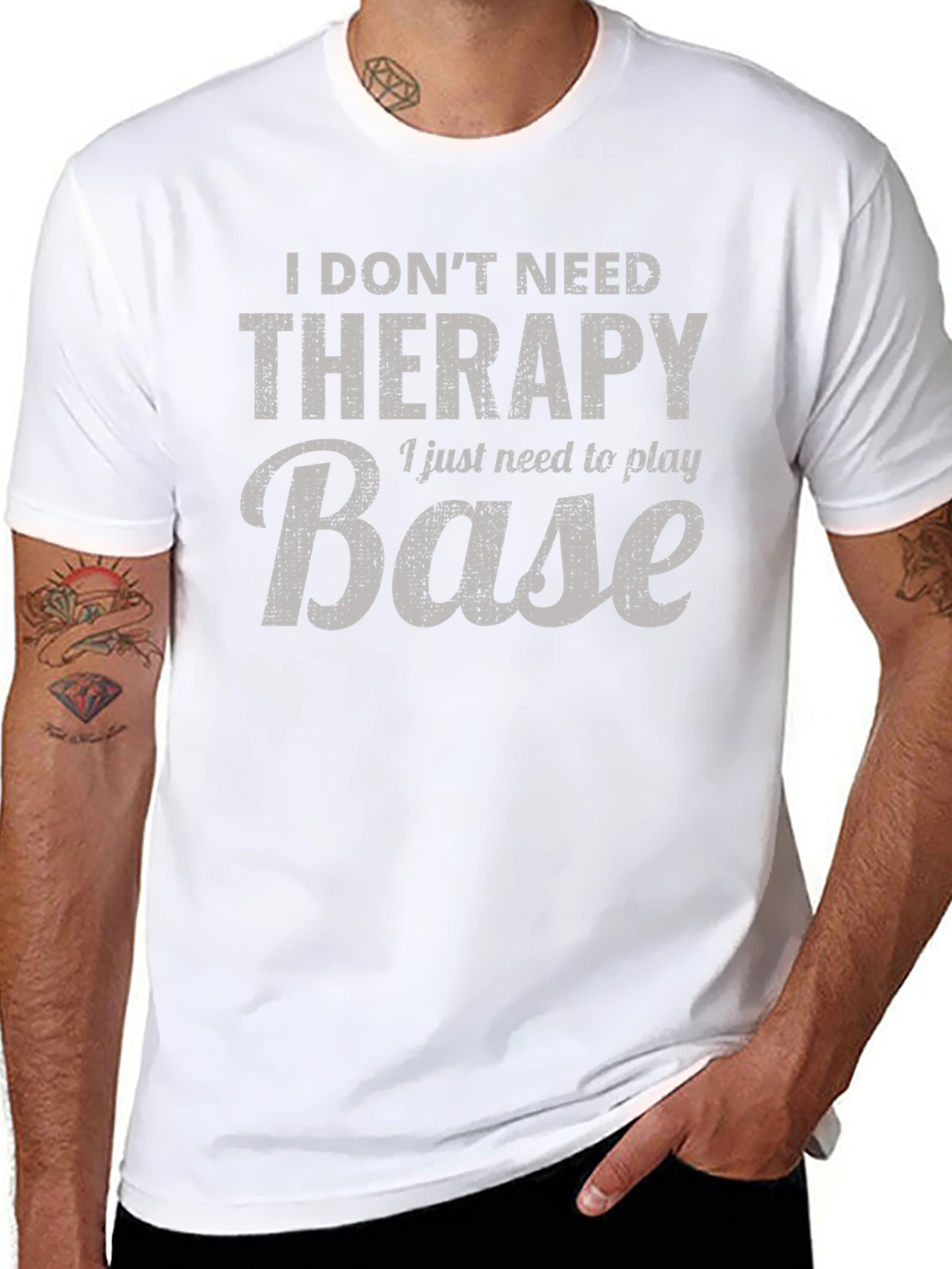 I Dont Need Therapy Base T-Shirt
