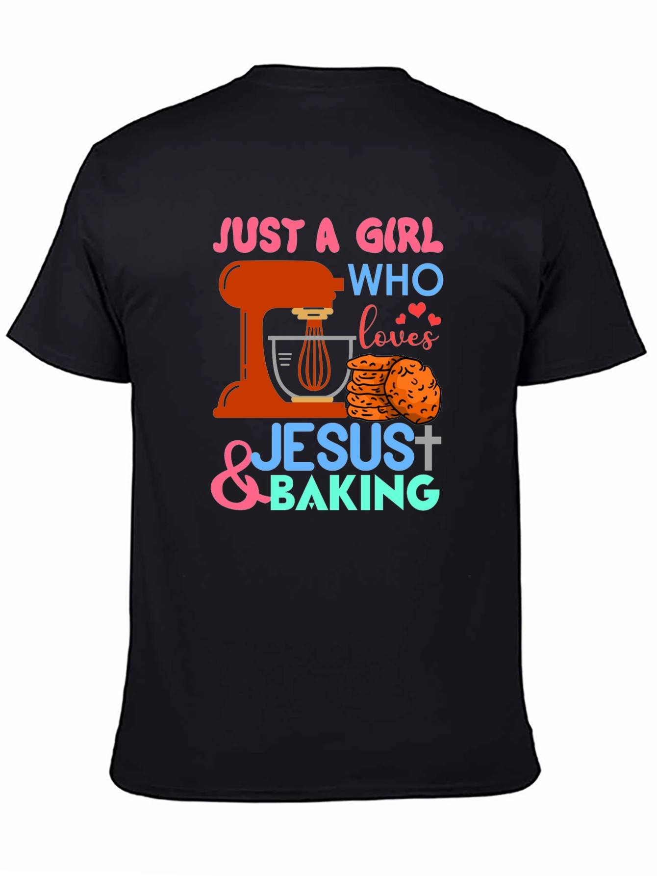 Just A Girl Who Loves Jesus & Baking T-Shirt