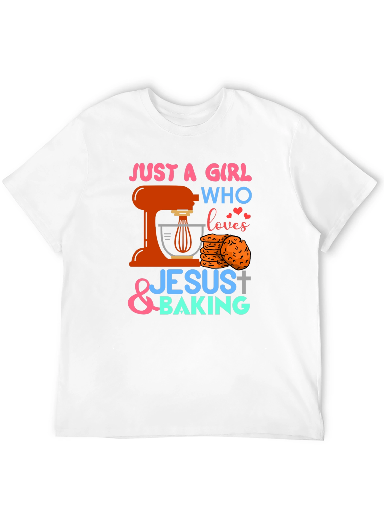 Just A Girl Who Loves Jesus & Baking T-Shirt