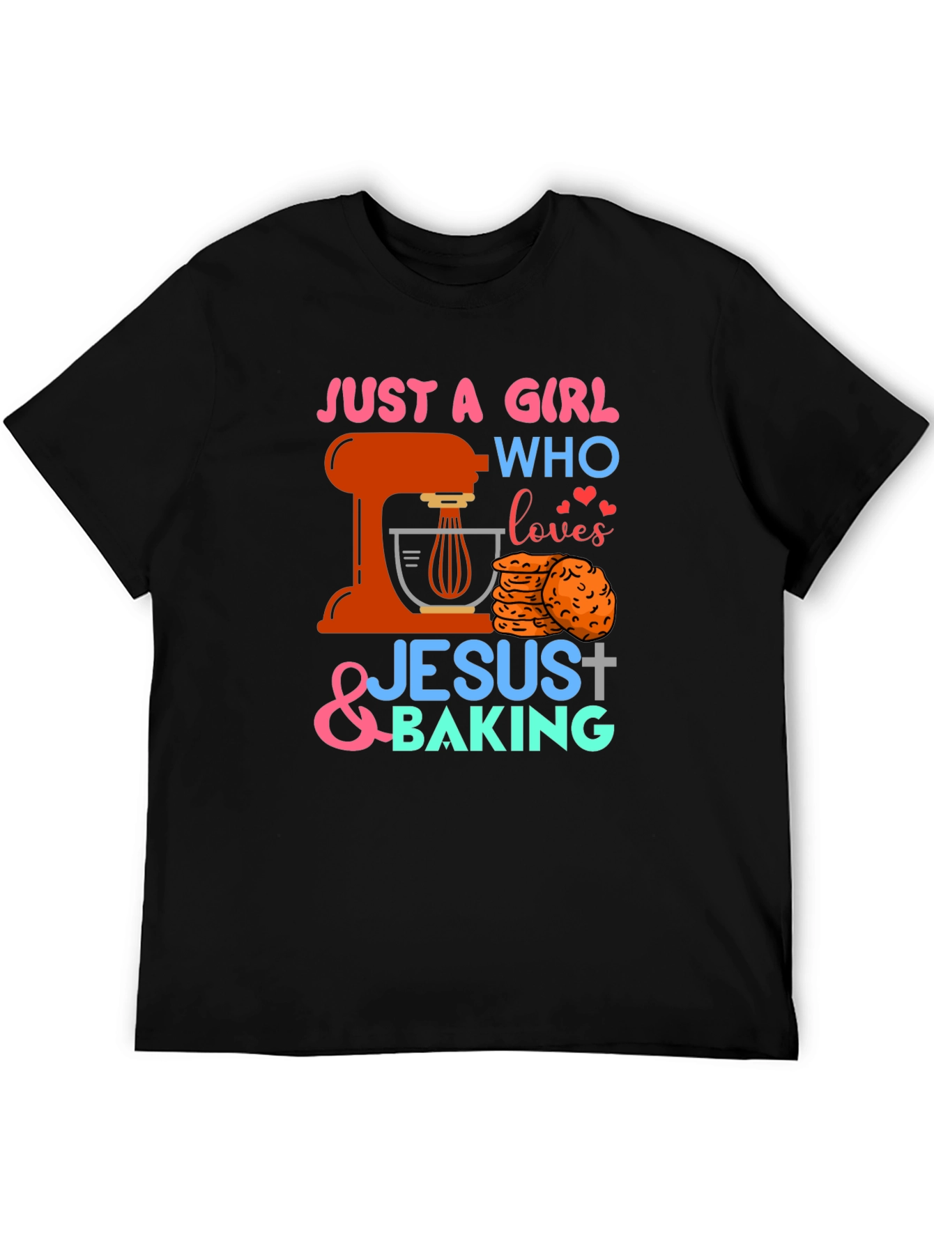 Just A Girl Who Loves Jesus & Baking T-Shirt