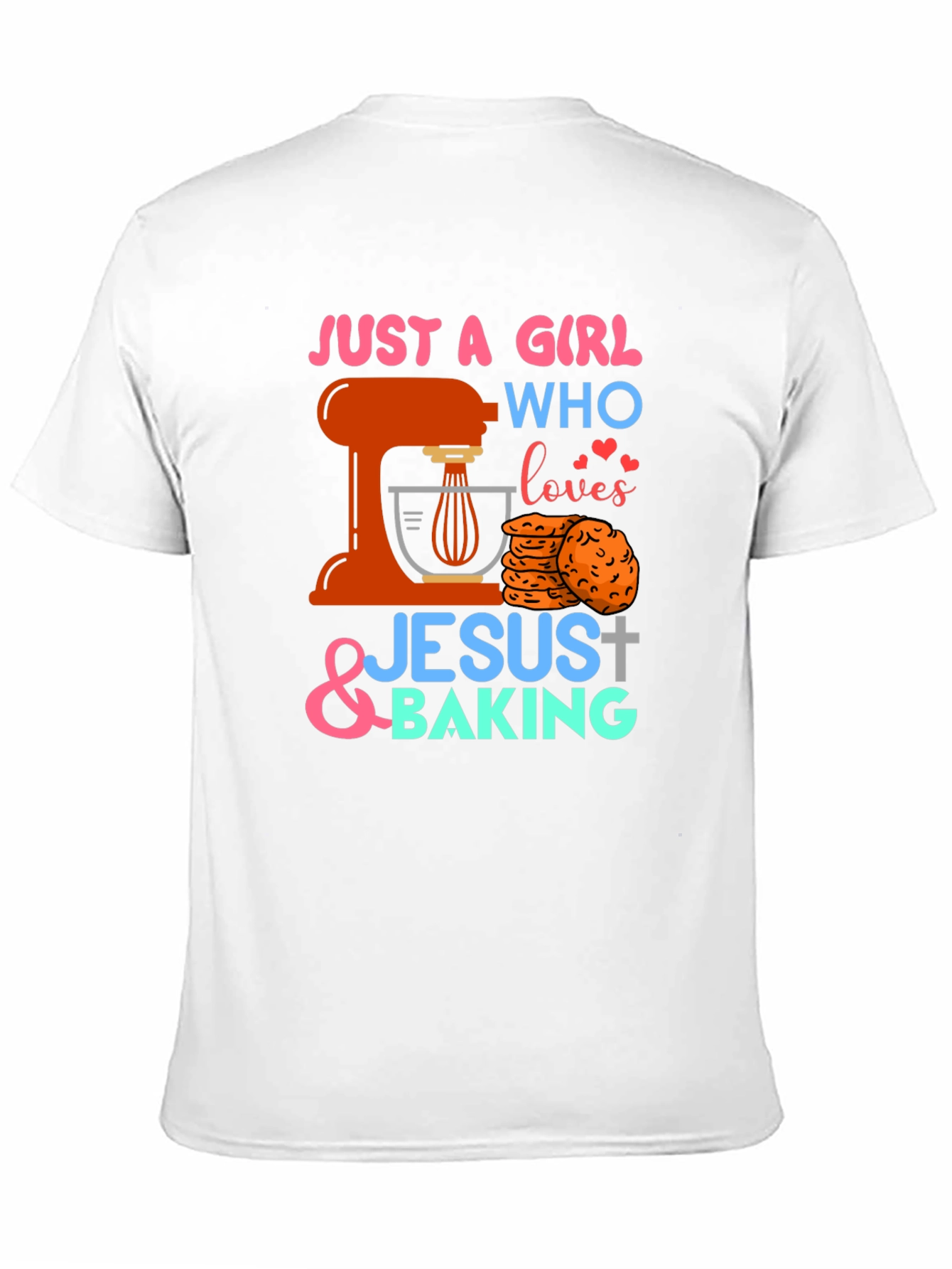 Just A Girl Who Loves Jesus & Baking T-Shirt