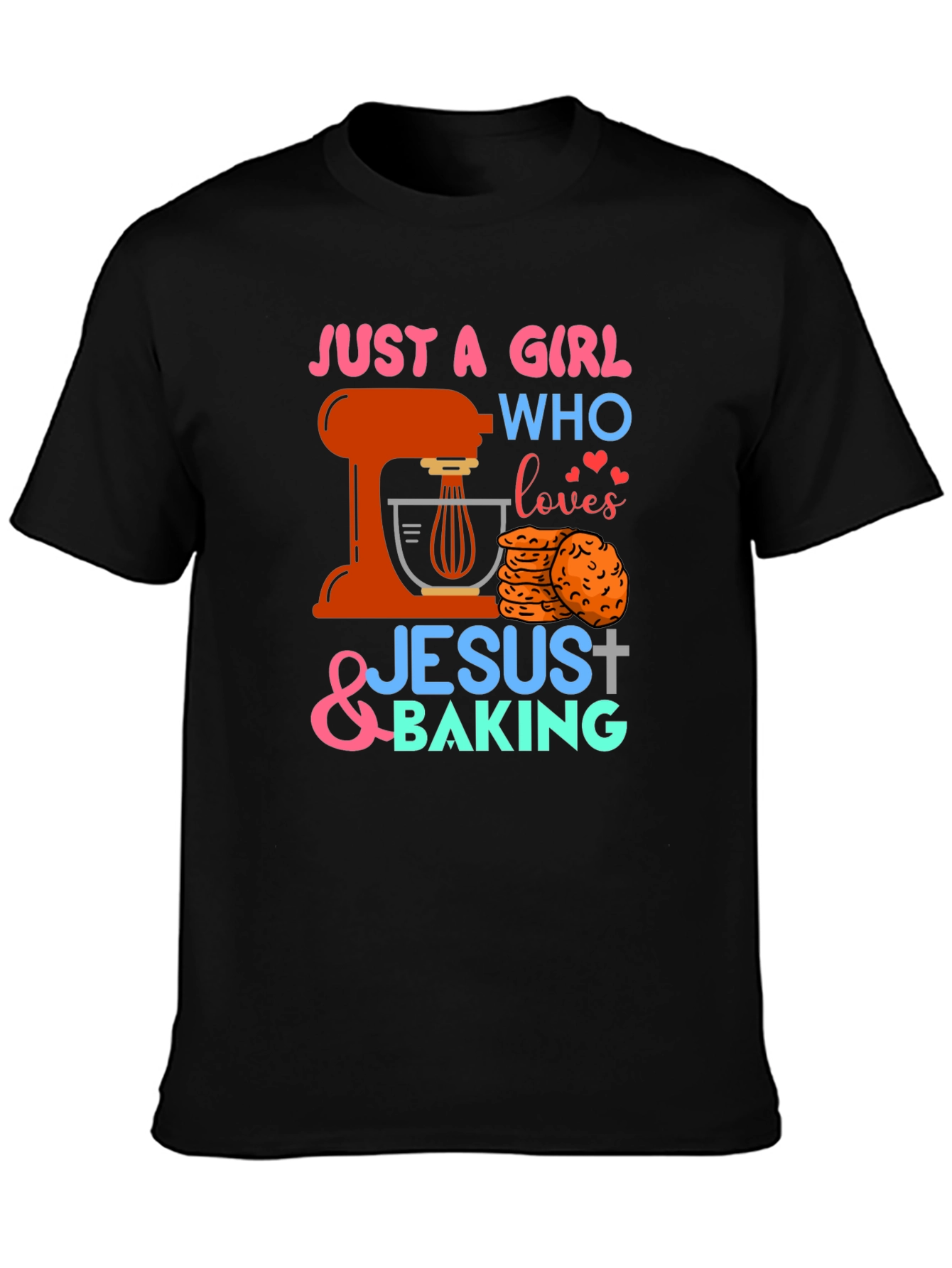 Just A Girl Who Loves Jesus & Baking T-Shirt