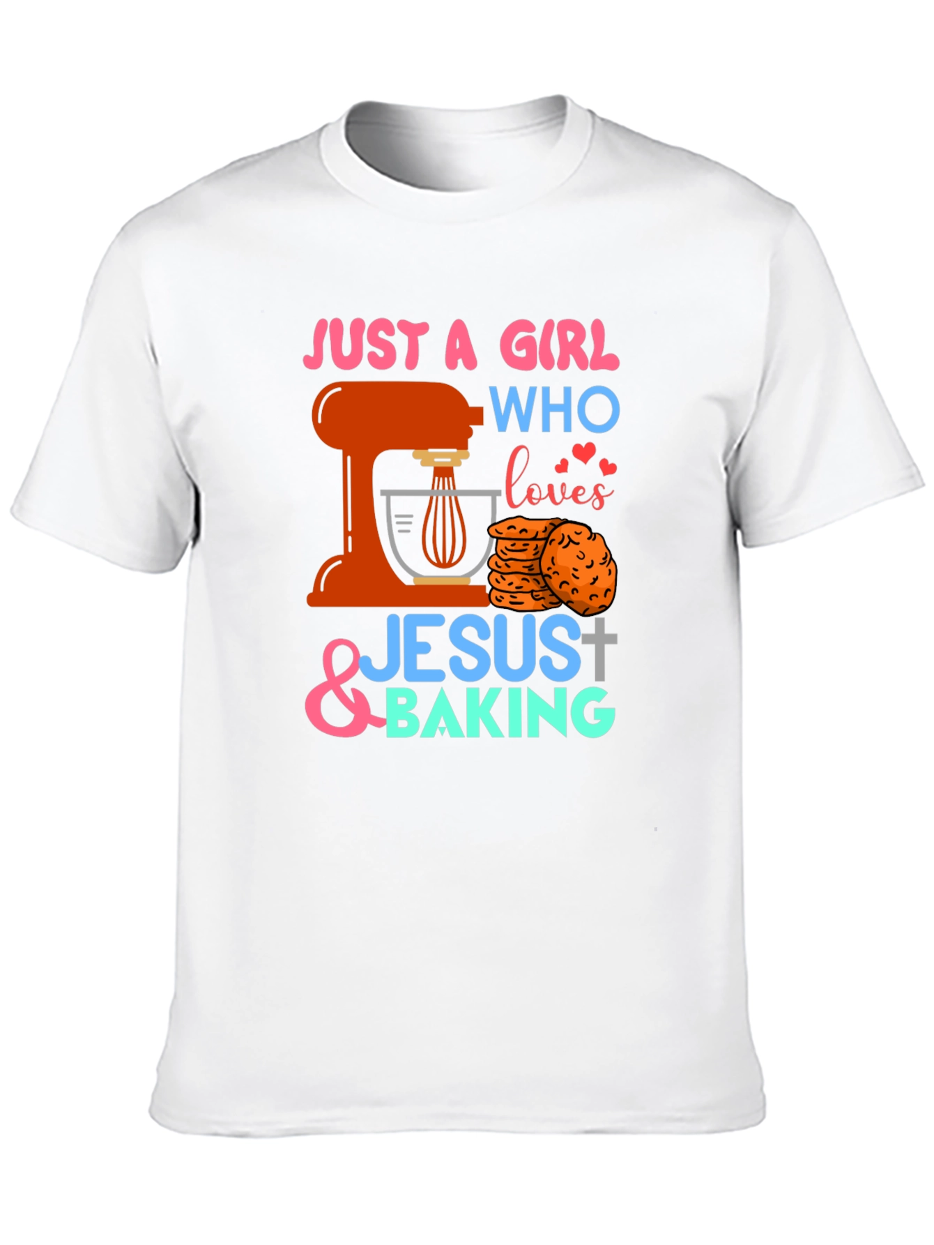 Just A Girl Who Loves Jesus & Baking T-Shirt