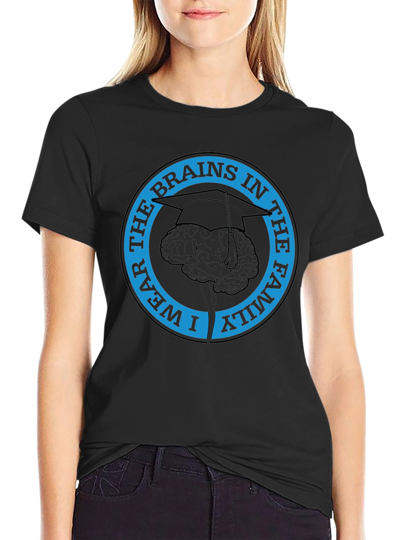 I Wear The Brains in the Family T-Shirt