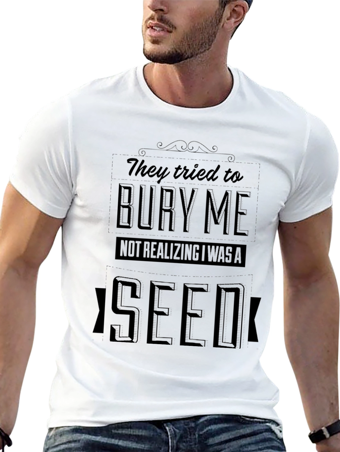 They Tried to Bury Me Seed T-Shirt