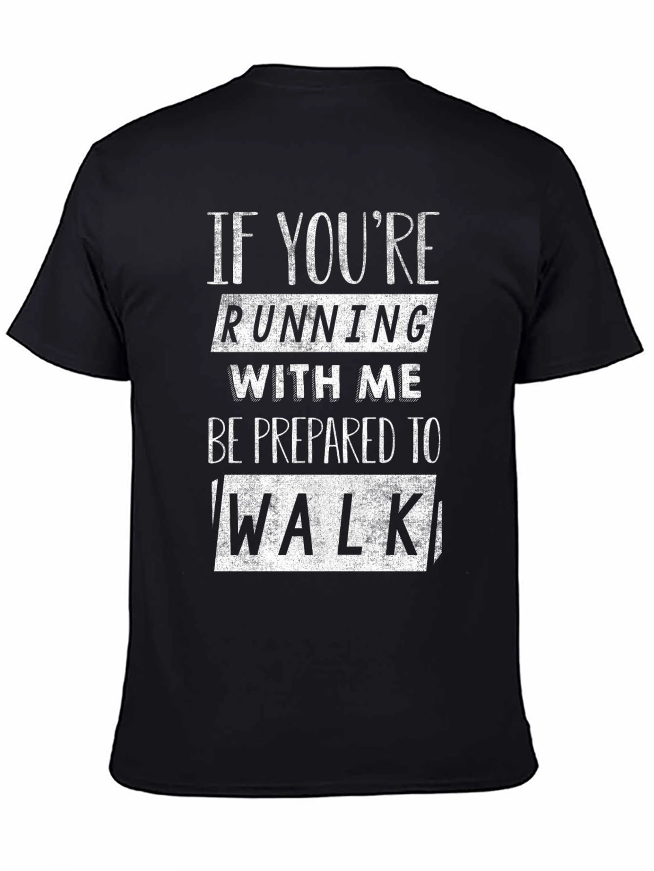 Funny Running T-Shirt - Be Prepared to Walk