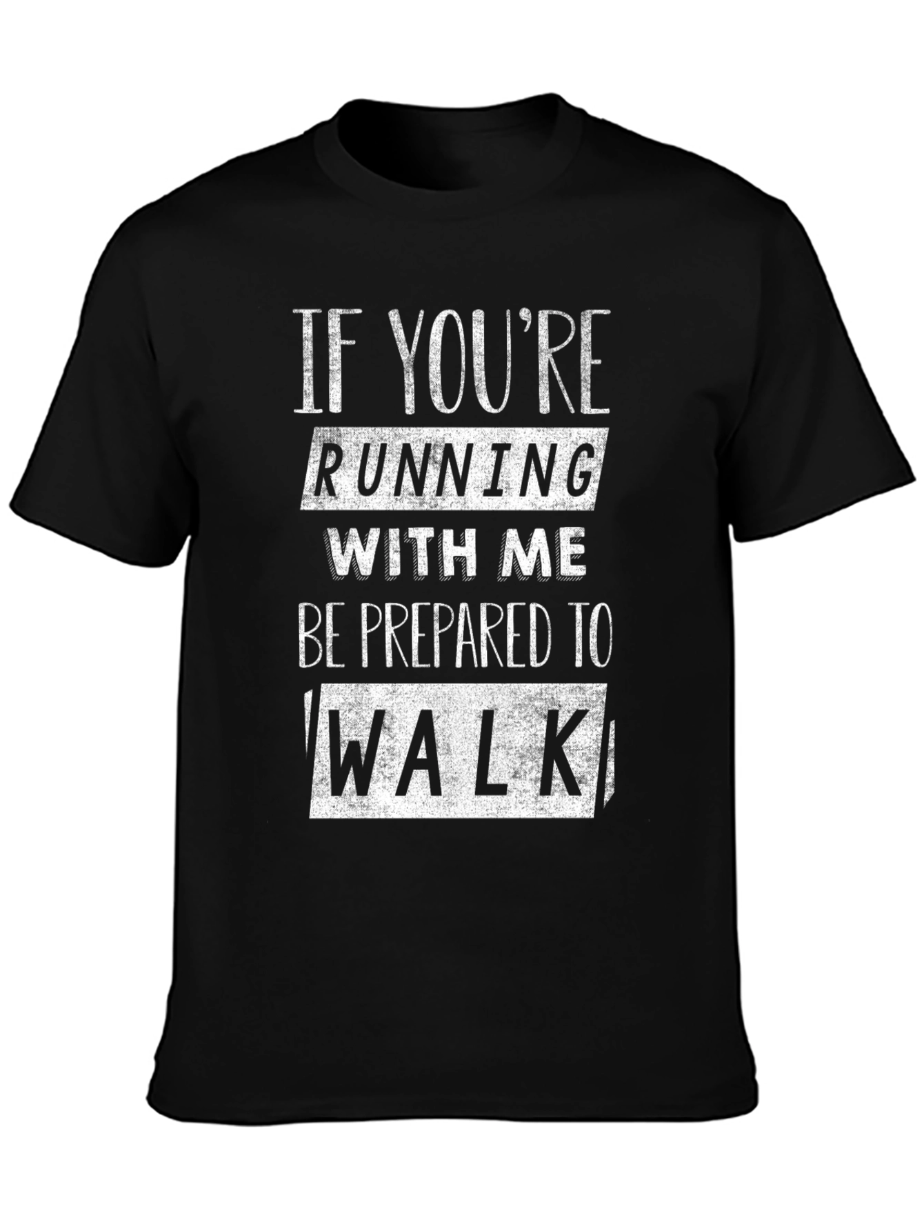 Funny Running T-Shirt - Be Prepared to Walk