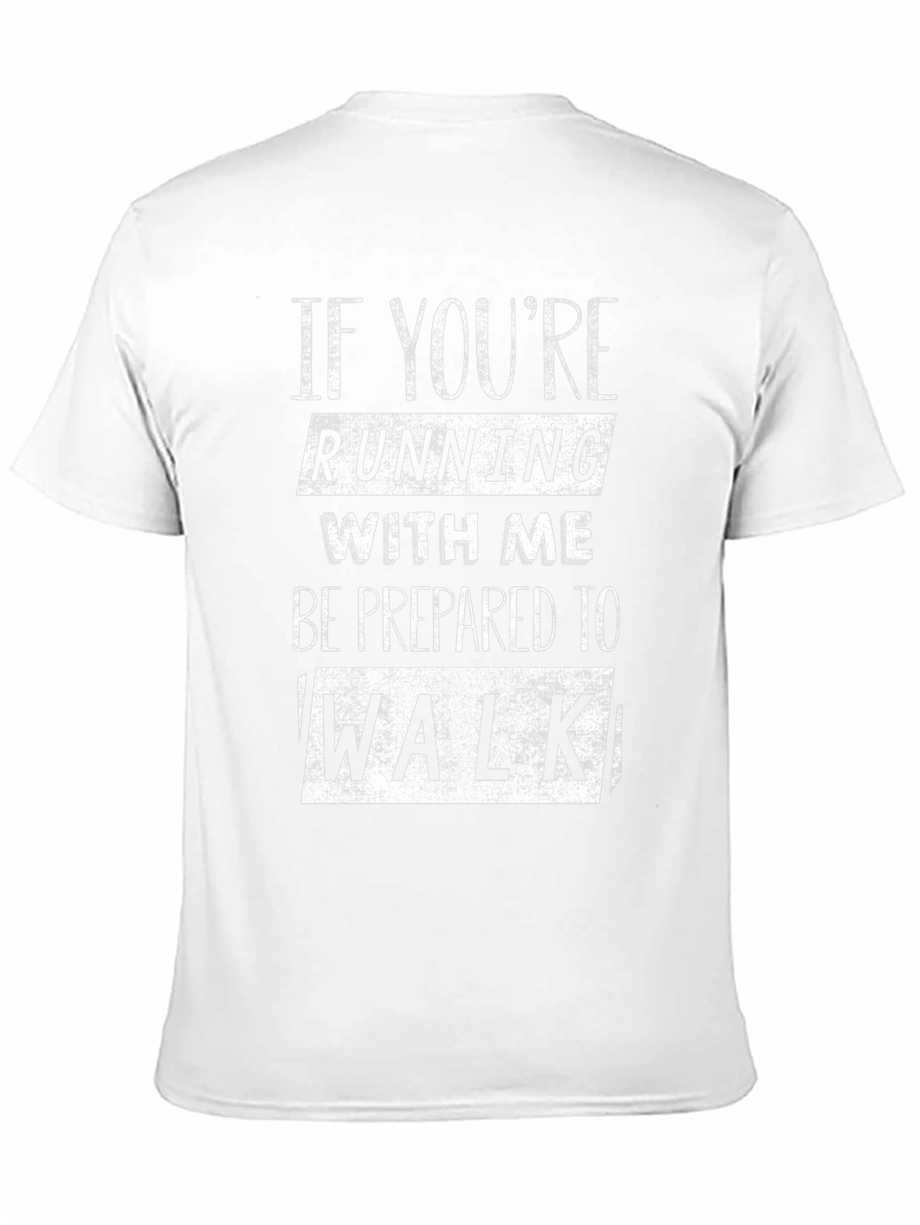 Funny Running T-Shirt - Be Prepared to Walk