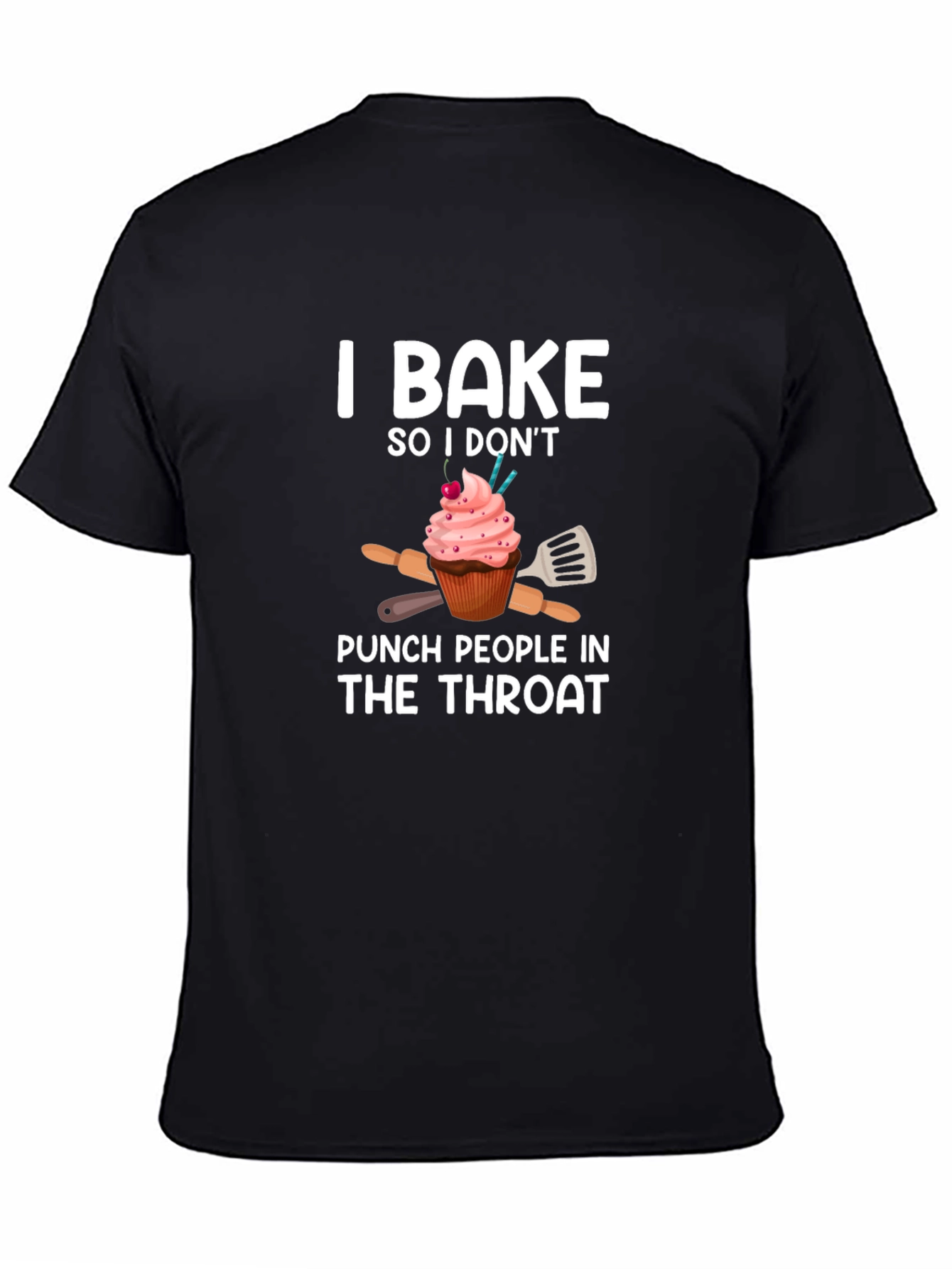 I Bake So I Dont Punch People Black T-Shirt