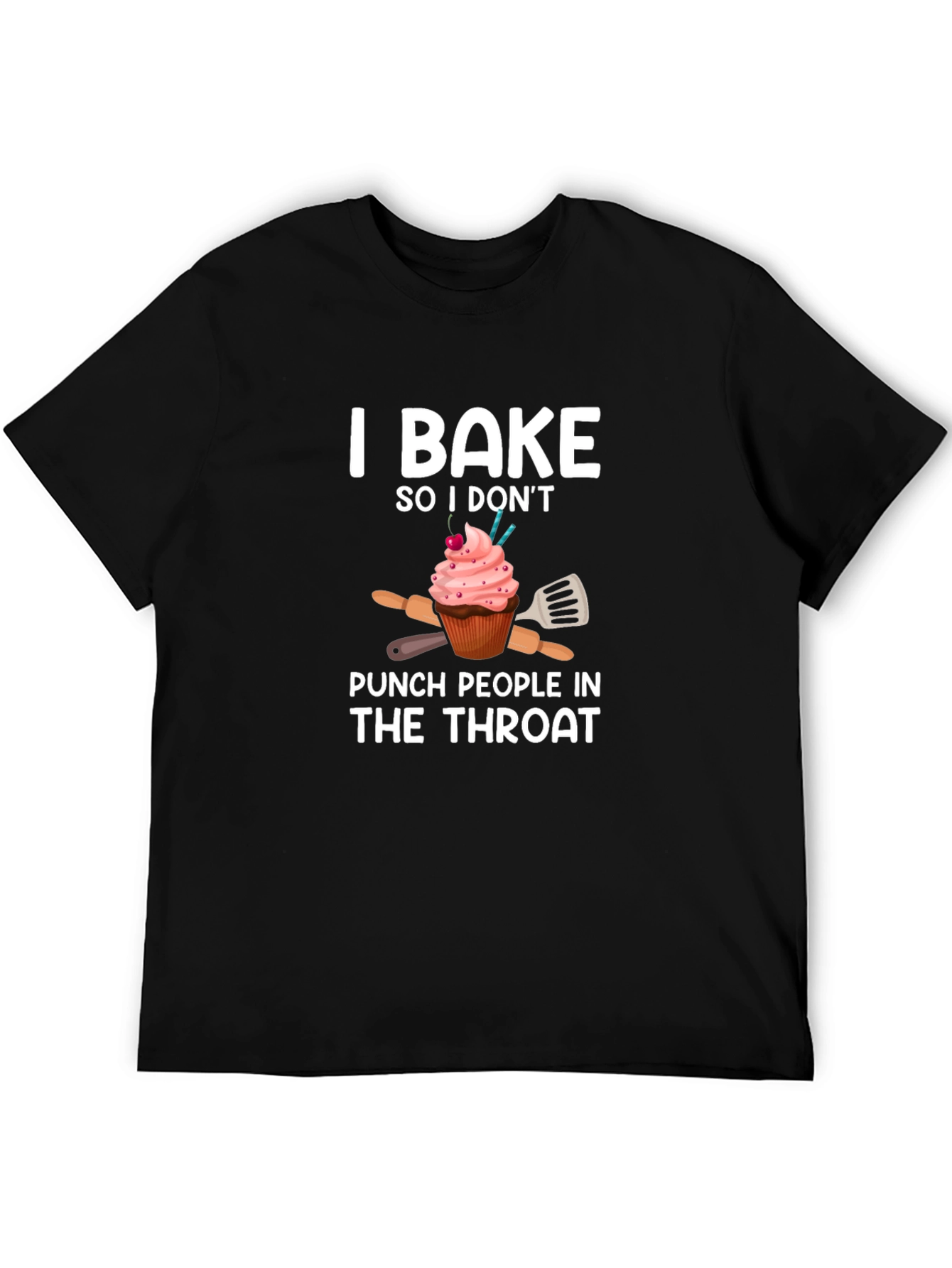 I Bake So I Dont Punch People Black T-Shirt