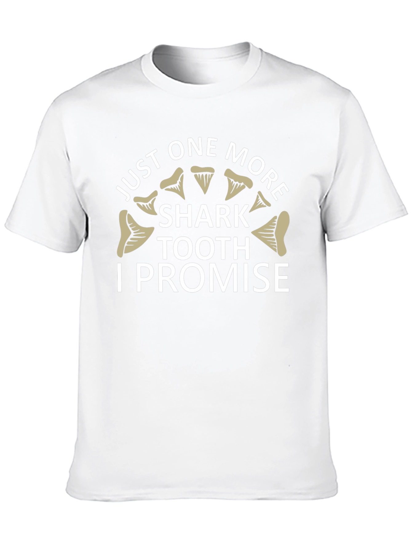 Just One More Shark Tooth T-Shirt