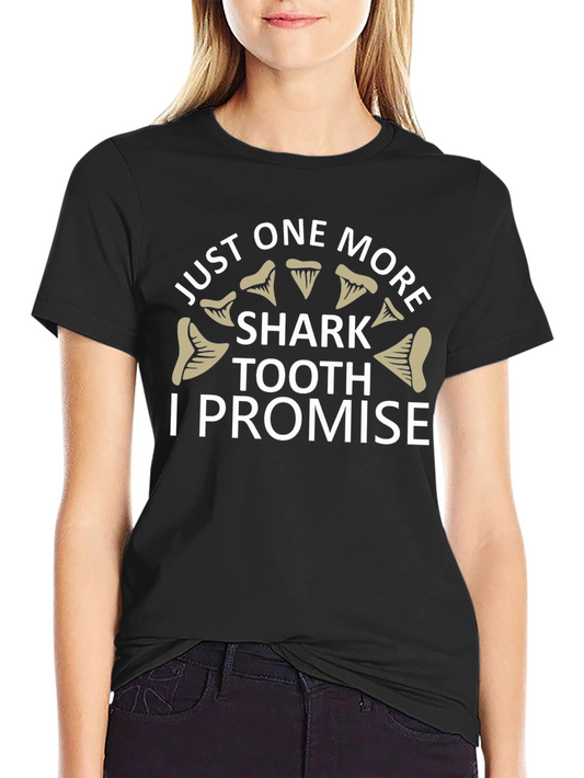 Just One More Shark Tooth T-Shirt