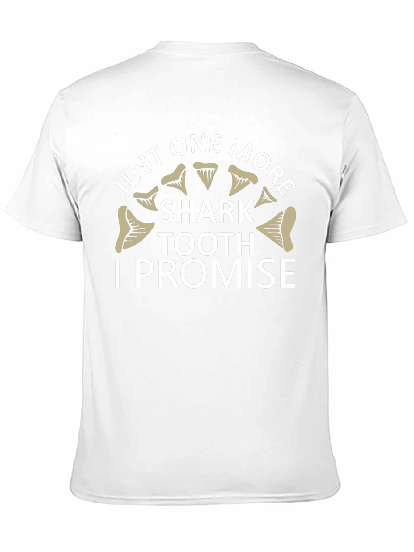 Just One More Shark Tooth T-Shirt