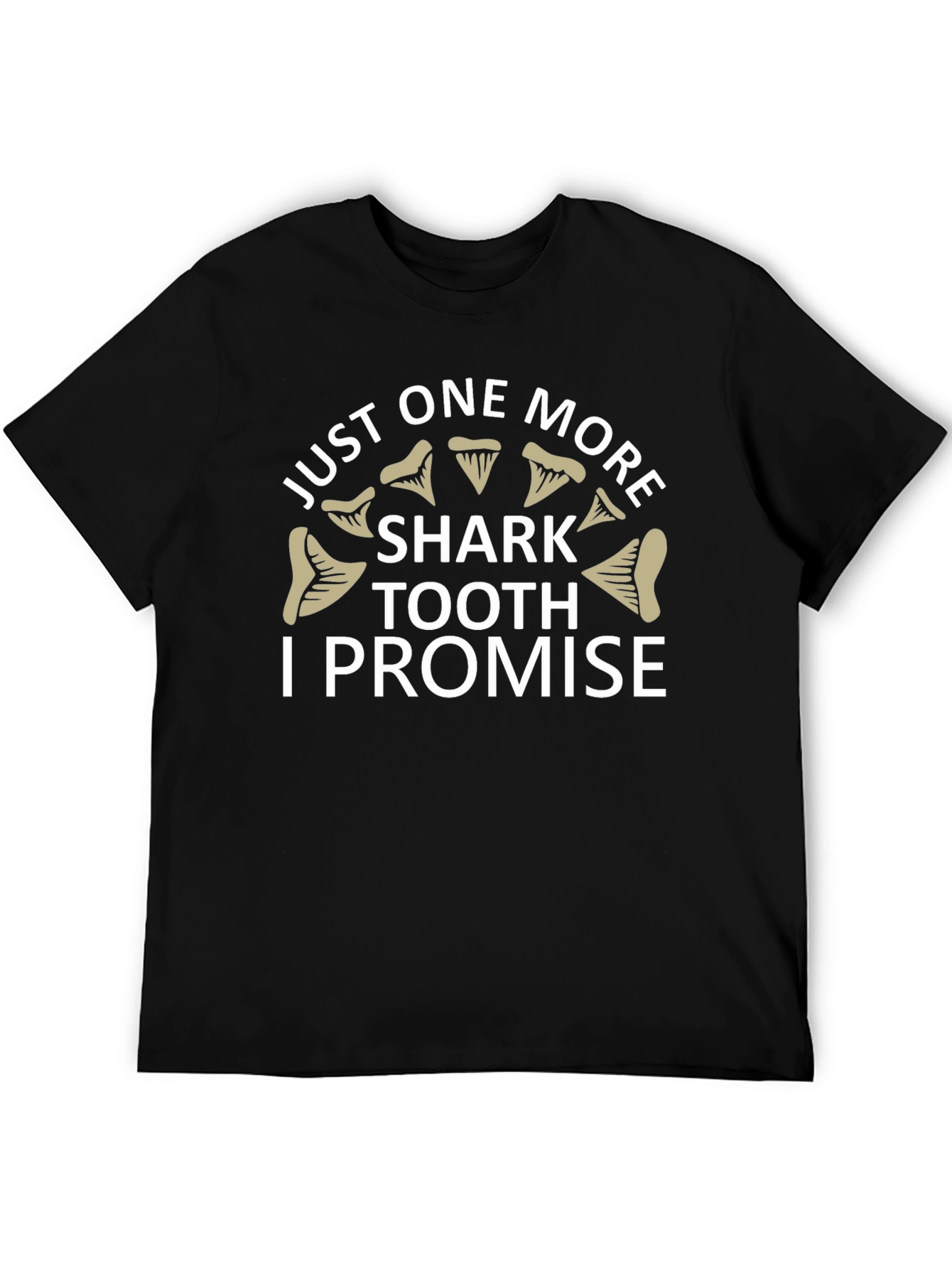 Just One More Shark Tooth T-Shirt