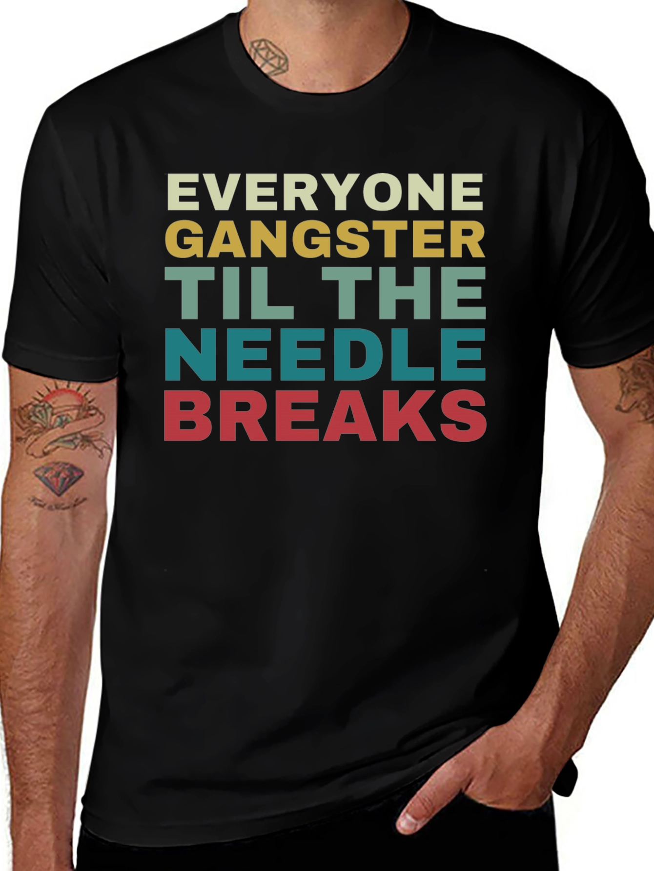 Everyone Gangster Until the Needle Breaks T-Shirt