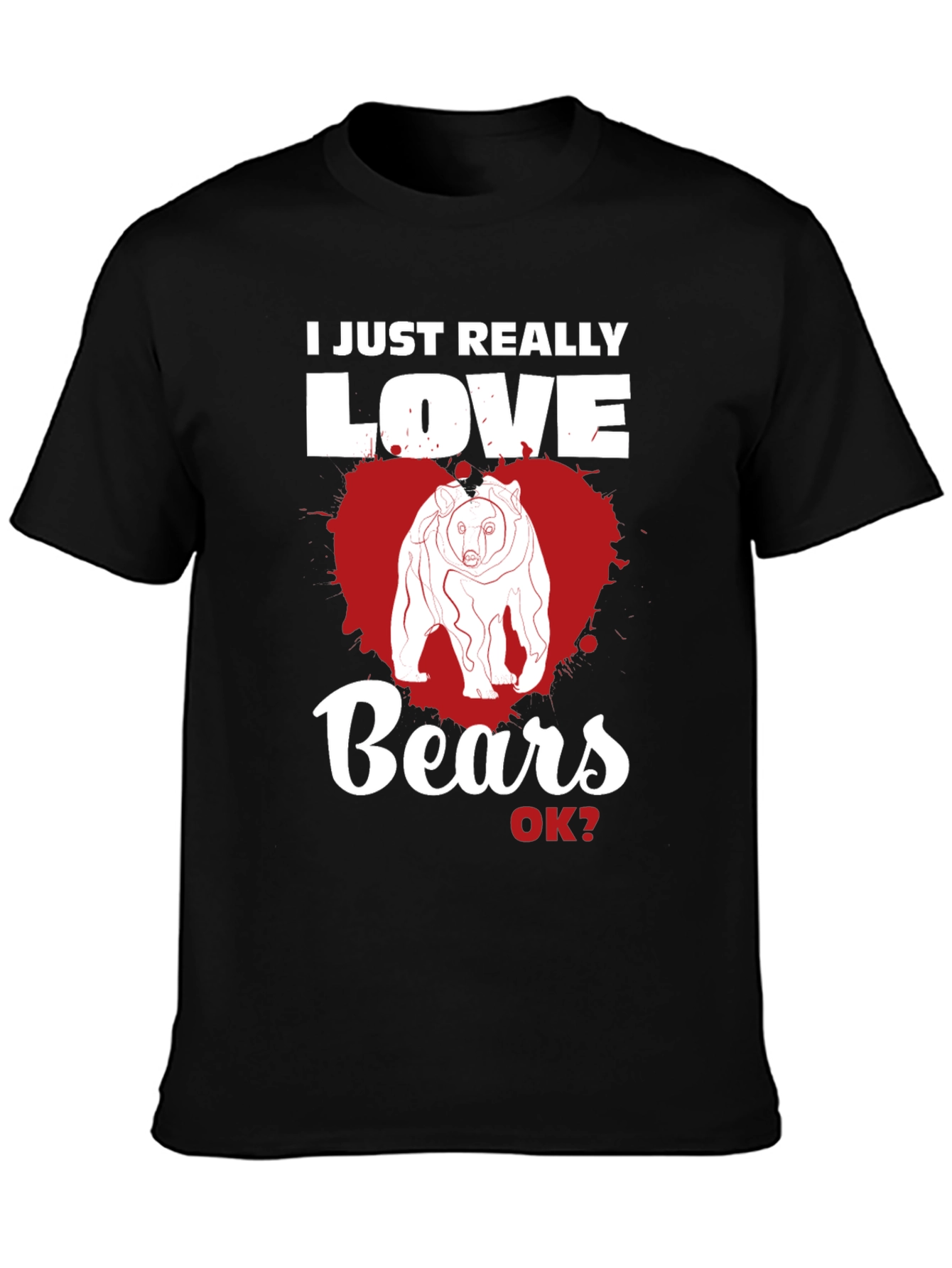 I Just Really Love Bears T-Shirt