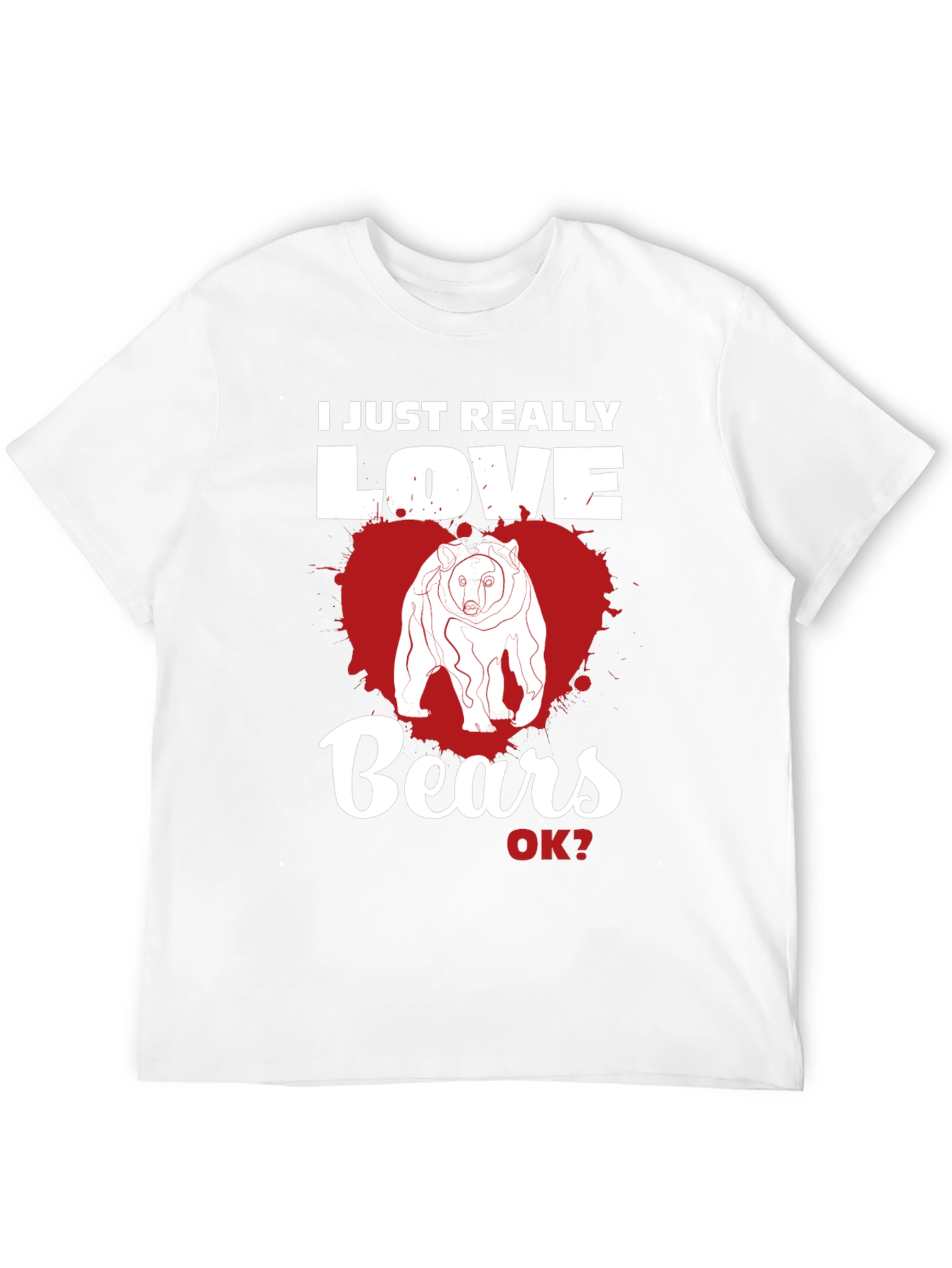 I Just Really Love Bears T-Shirt