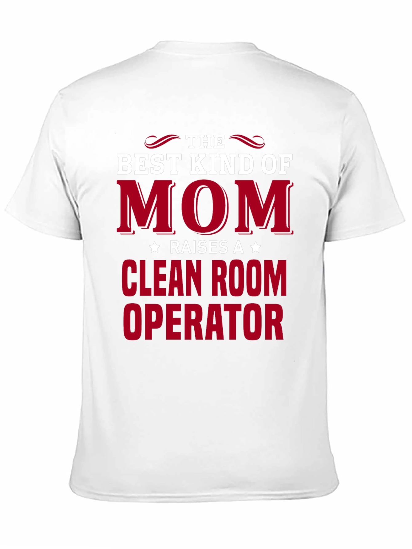 Best Kind of Mom Clean Room Operator T-Shirt