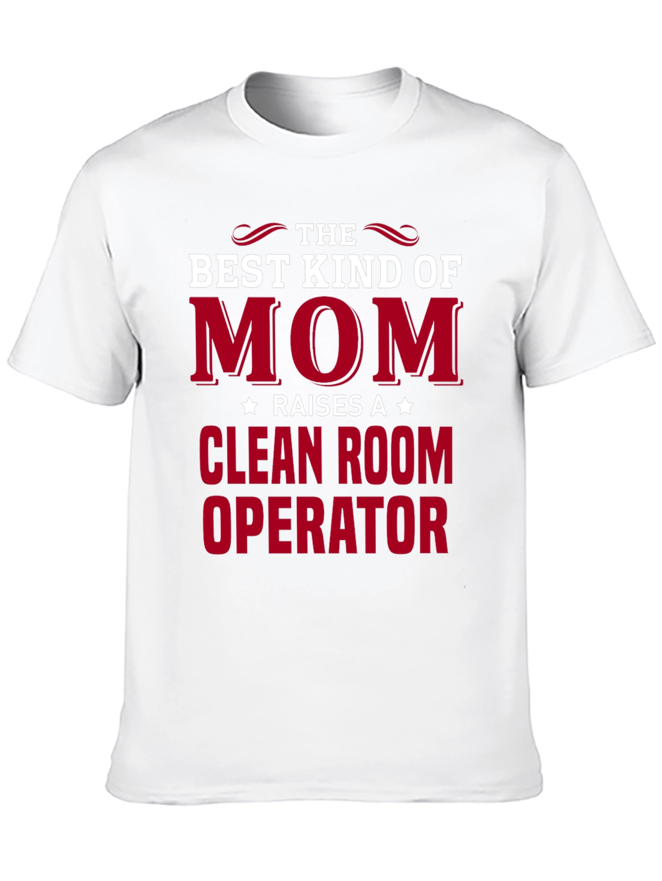 Best Kind of Mom Clean Room Operator T-Shirt