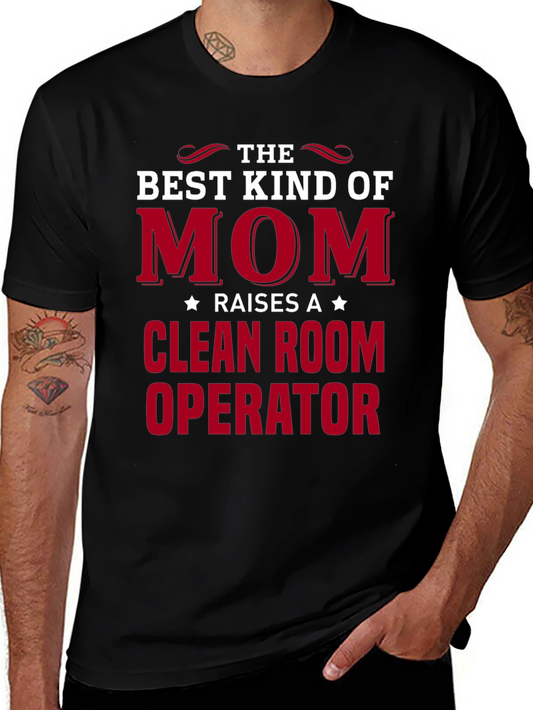 Best Kind of Mom Clean Room Operator T-Shirt