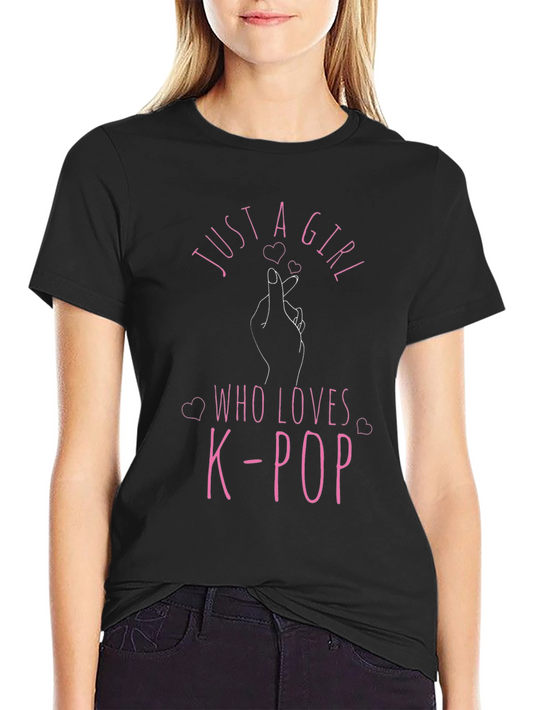 Just a Girl Who Loves K-Pop T-Shirt