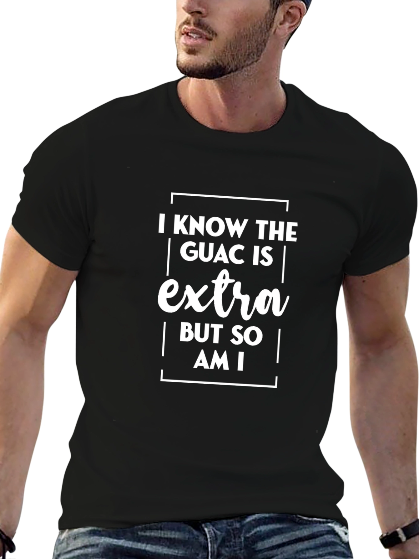 Funny I Know The Guac Is Extra T-Shirt