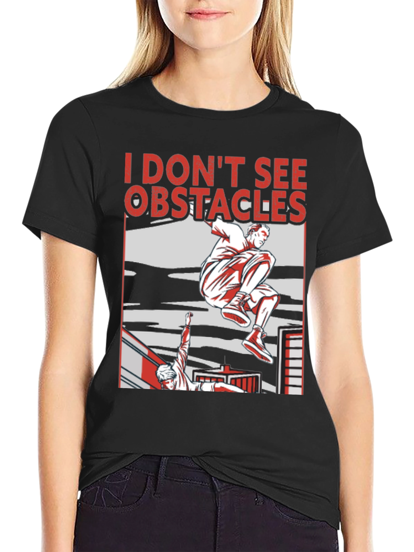 I Dont See Obstacles Parkour T-Shirt
