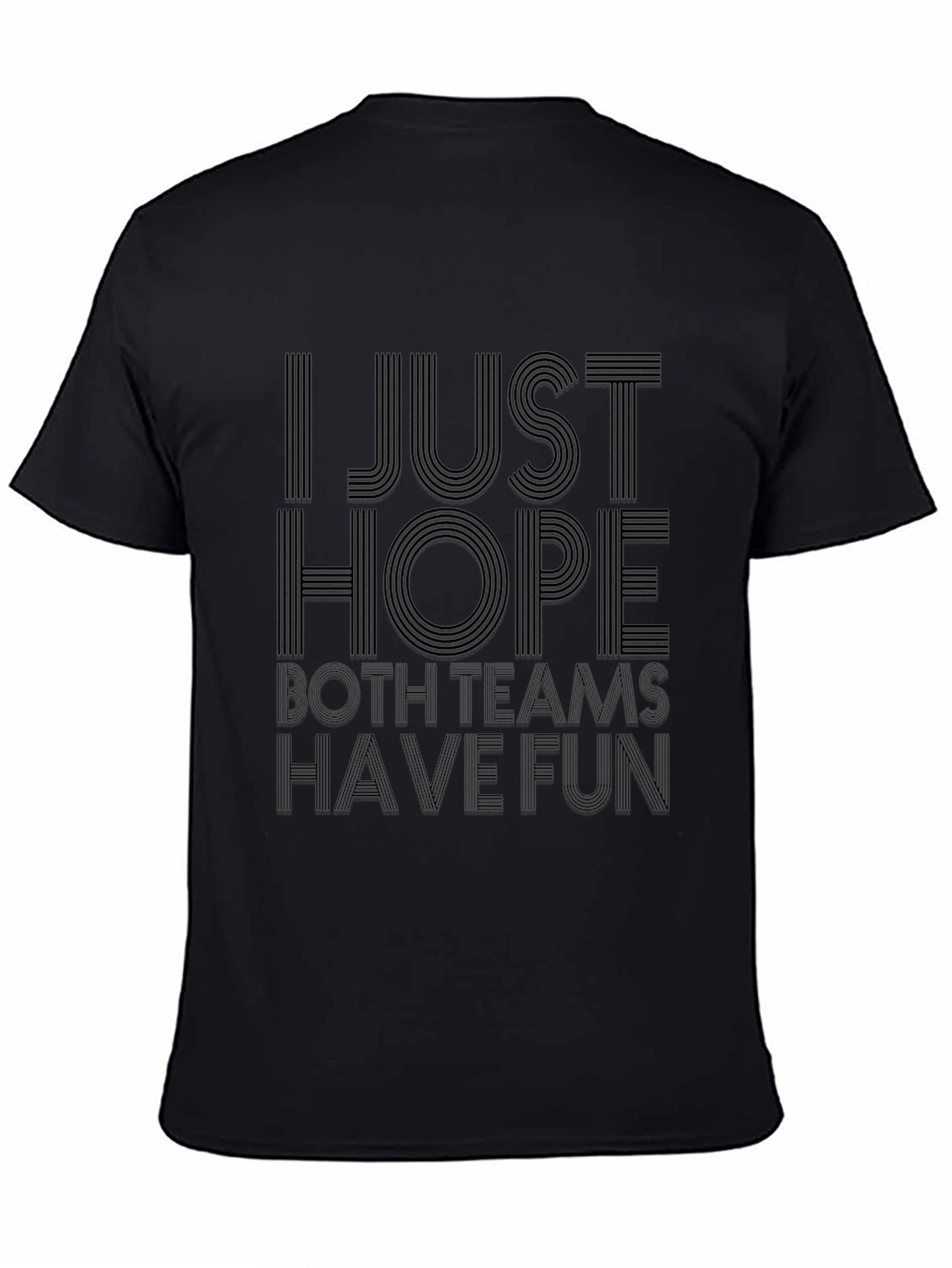 I Just Hope Both Teams Have Fun T-Shirt