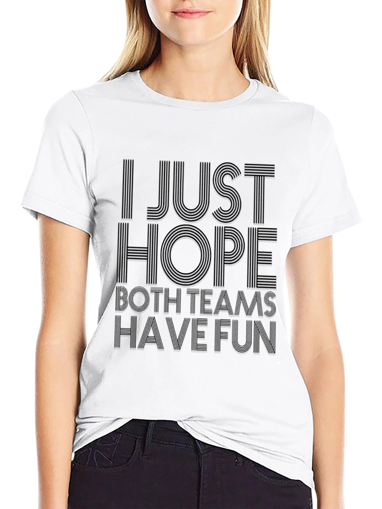 I Just Hope Both Teams Have Fun T-Shirt