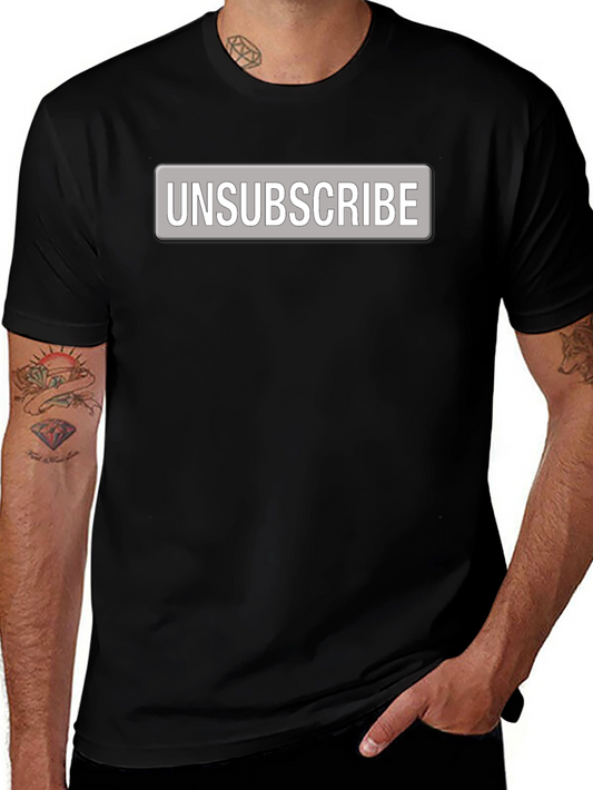 Unsubscribe Button Graphic Tee - Bold Statement Shirt