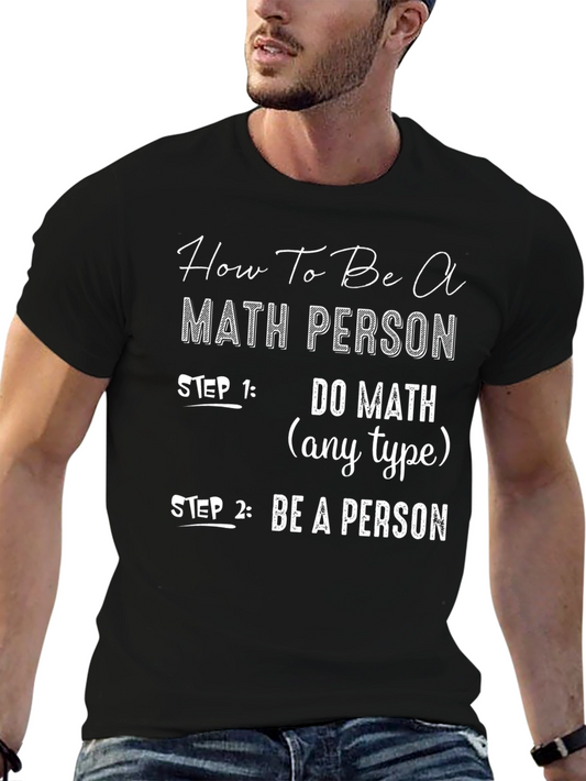 Math Person T-Shirt: Funny Steps to Being a Math Person