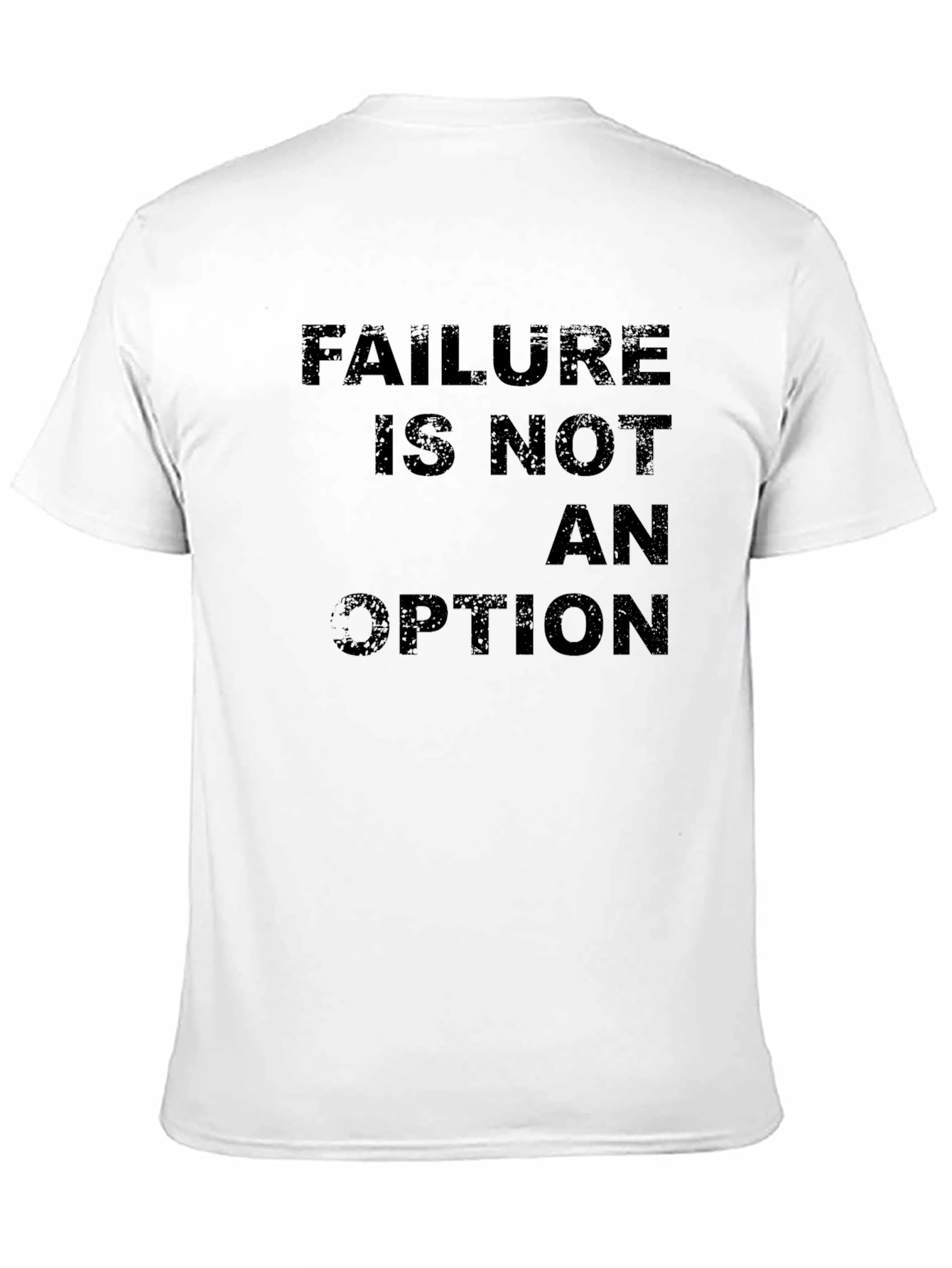 Failure Is Not An Option Graphic T-Shirt