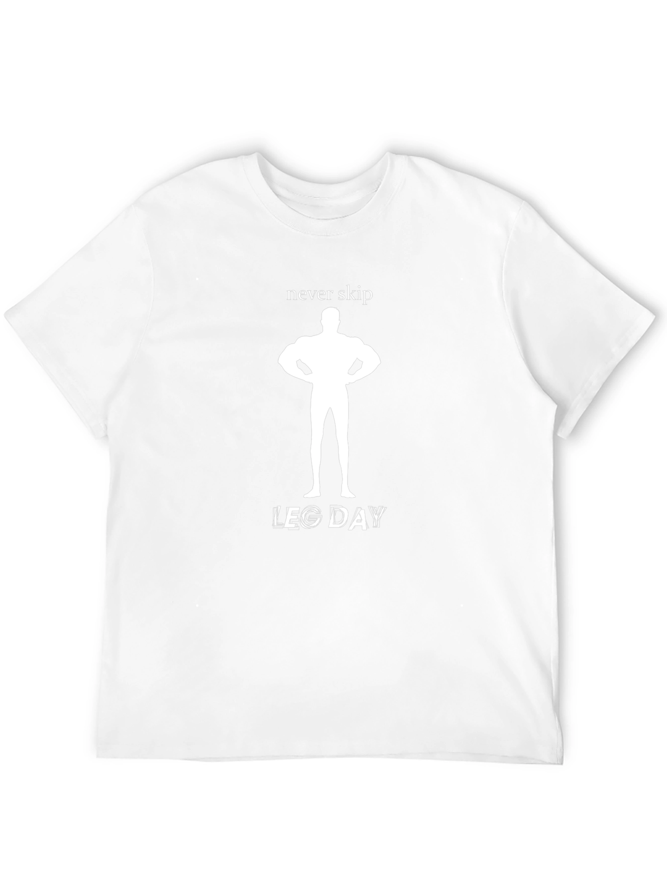 Never Skip Leg Day T-Shirt - Workout Apparel
