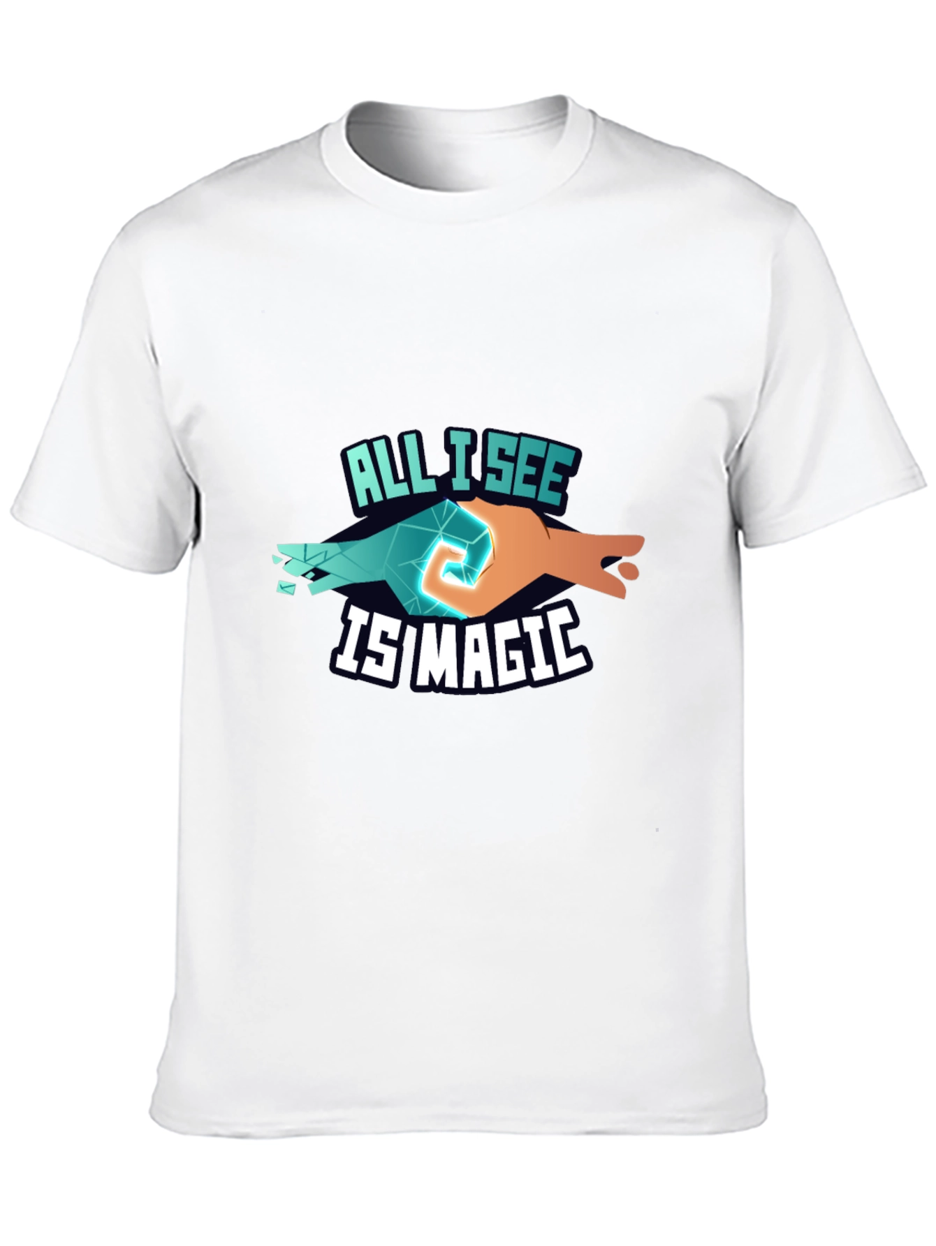 All I See Is Magic T-Shirt Unique Design