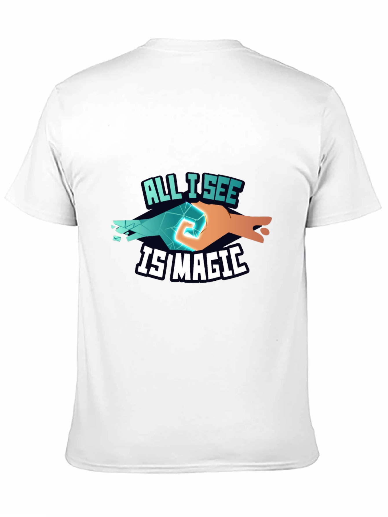 All I See Is Magic T-Shirt Unique Design