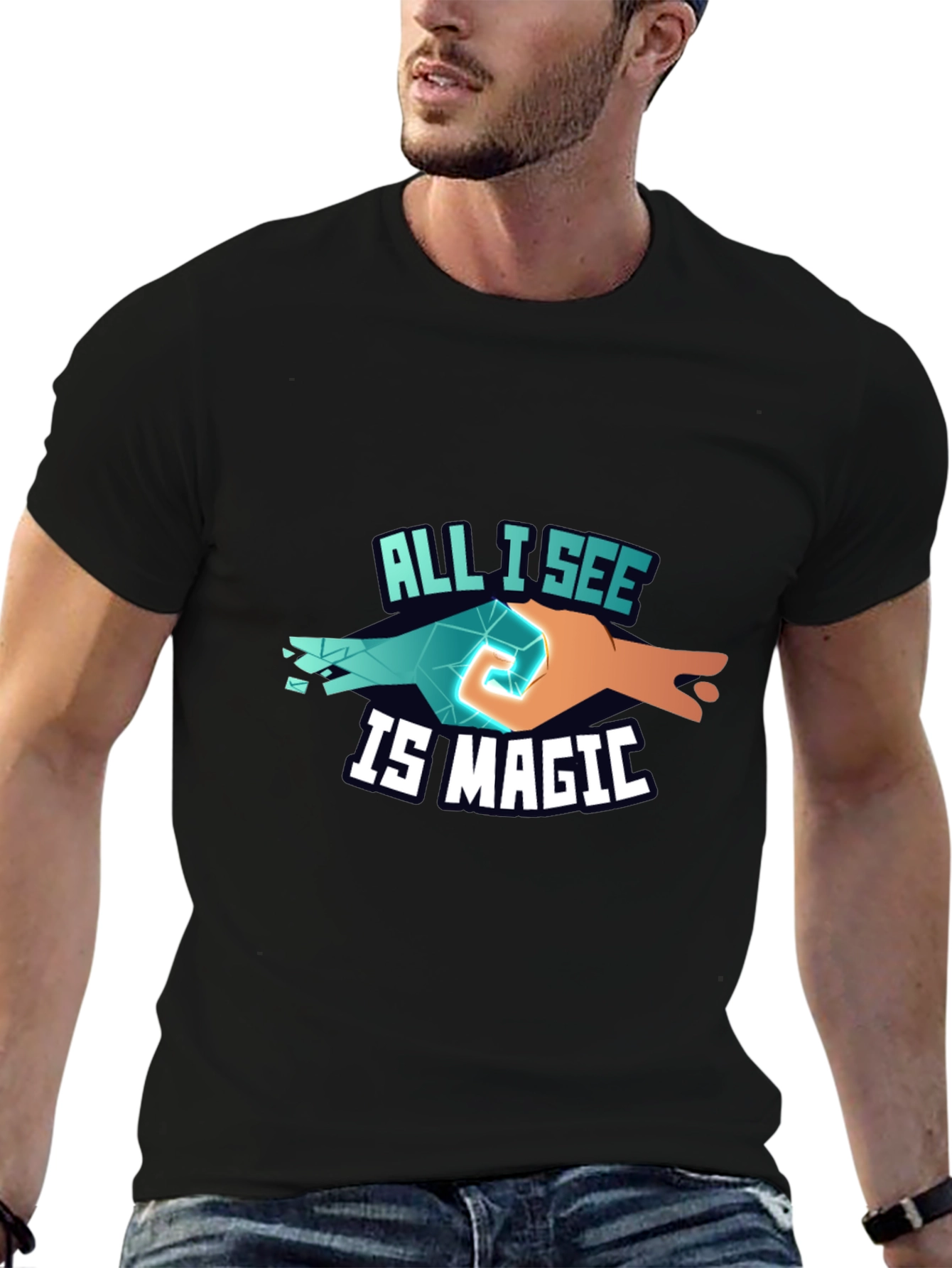 All I See Is Magic T-Shirt Unique Design